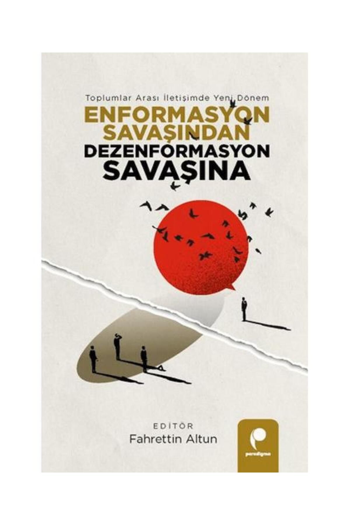 İdeal Kültür Yayıncılık Enformasyon Savaşından Dezenformasyon Savaşına / İdeal Kültür Yayıncılık /