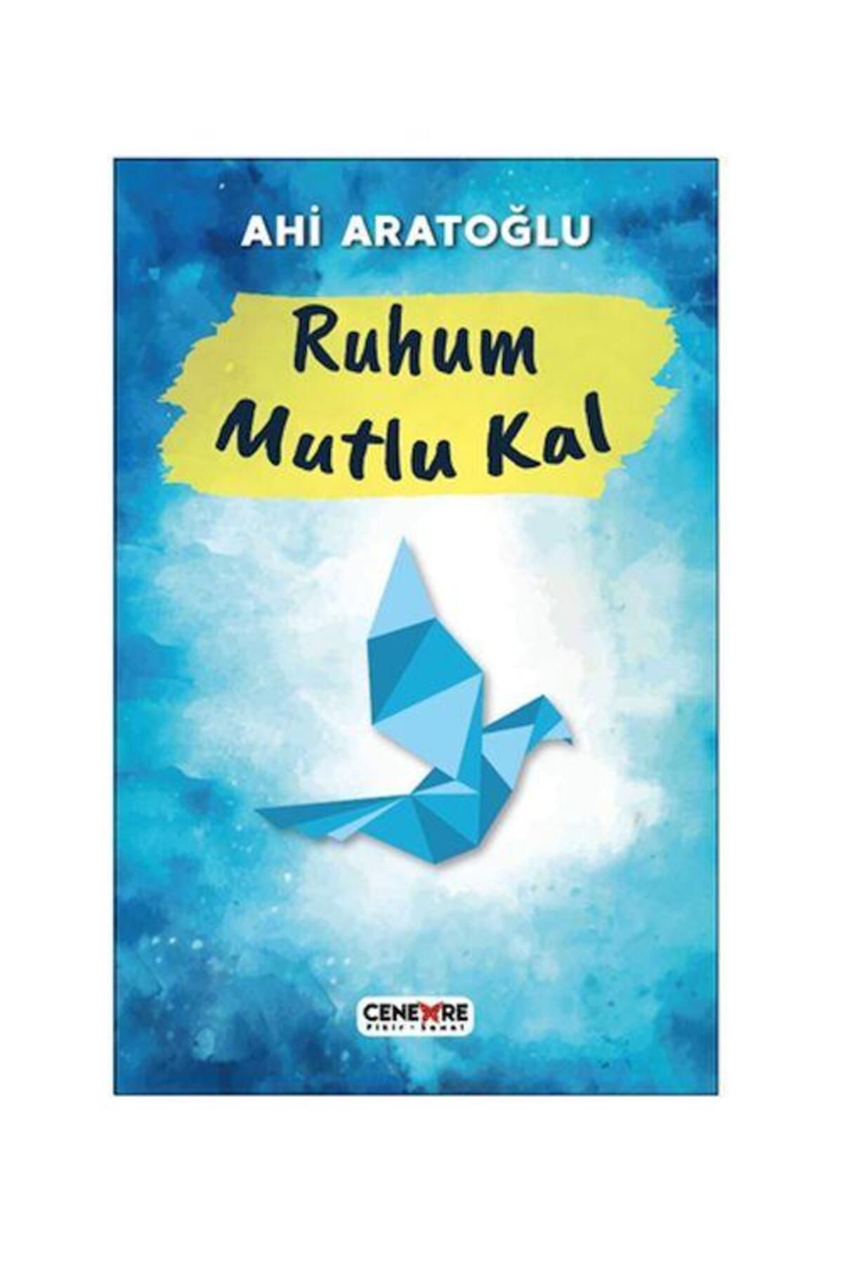 Cenevre Fikir Sanat Ruhum Mutlu Kal / Cenevre Fikir Sanat / Ahi Aratoğlu
