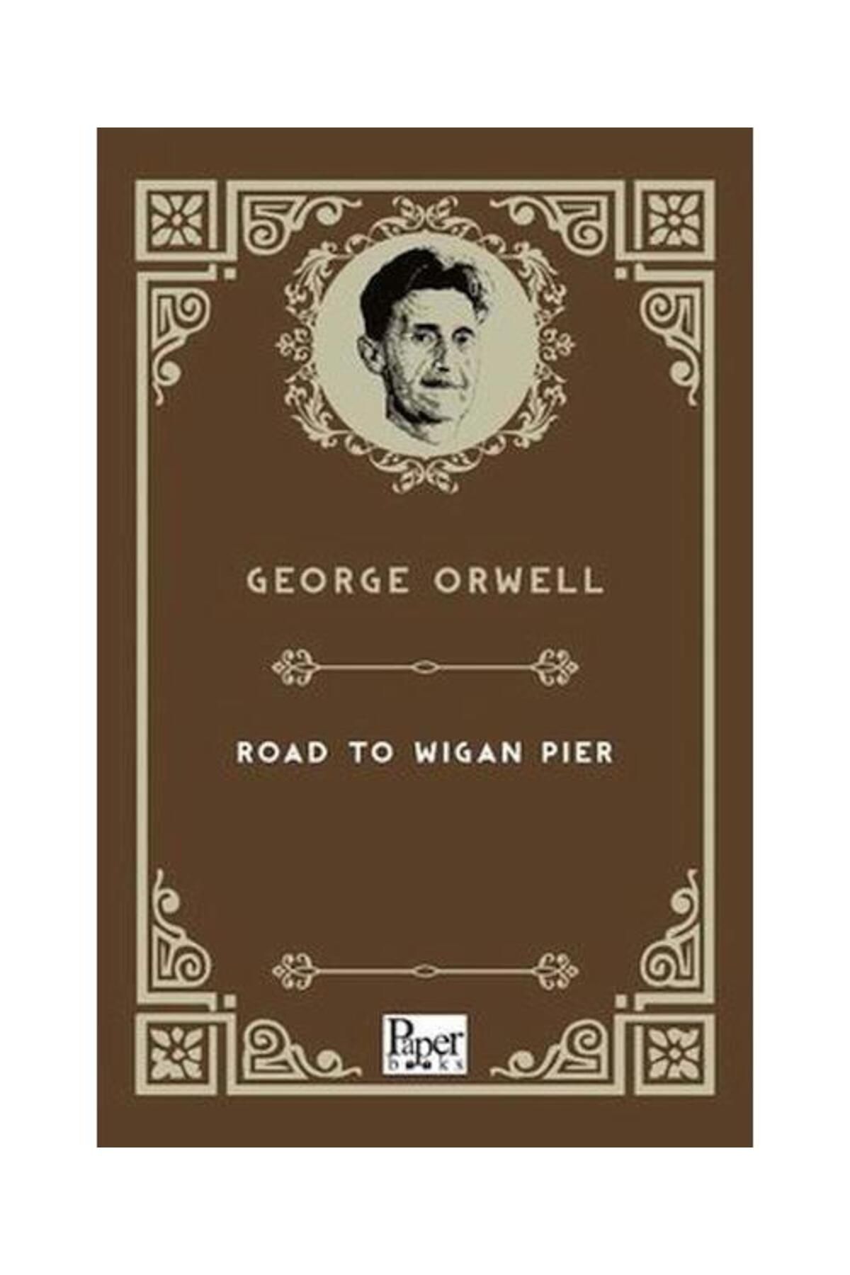 PAPER BOOKS The Road To Wigan Pier (İngilizce Kitap) / Paper Books / George Orwell