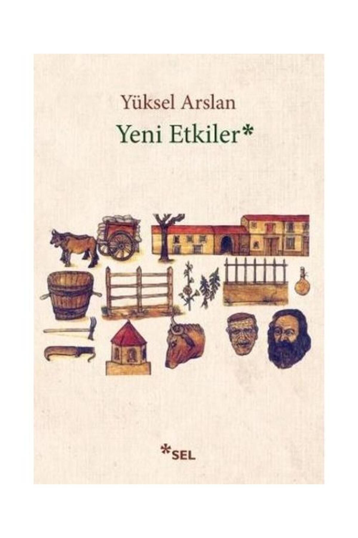 Sel Yayınları Yeni Etkiler / Sel Yayınları / Yüksel Arslan