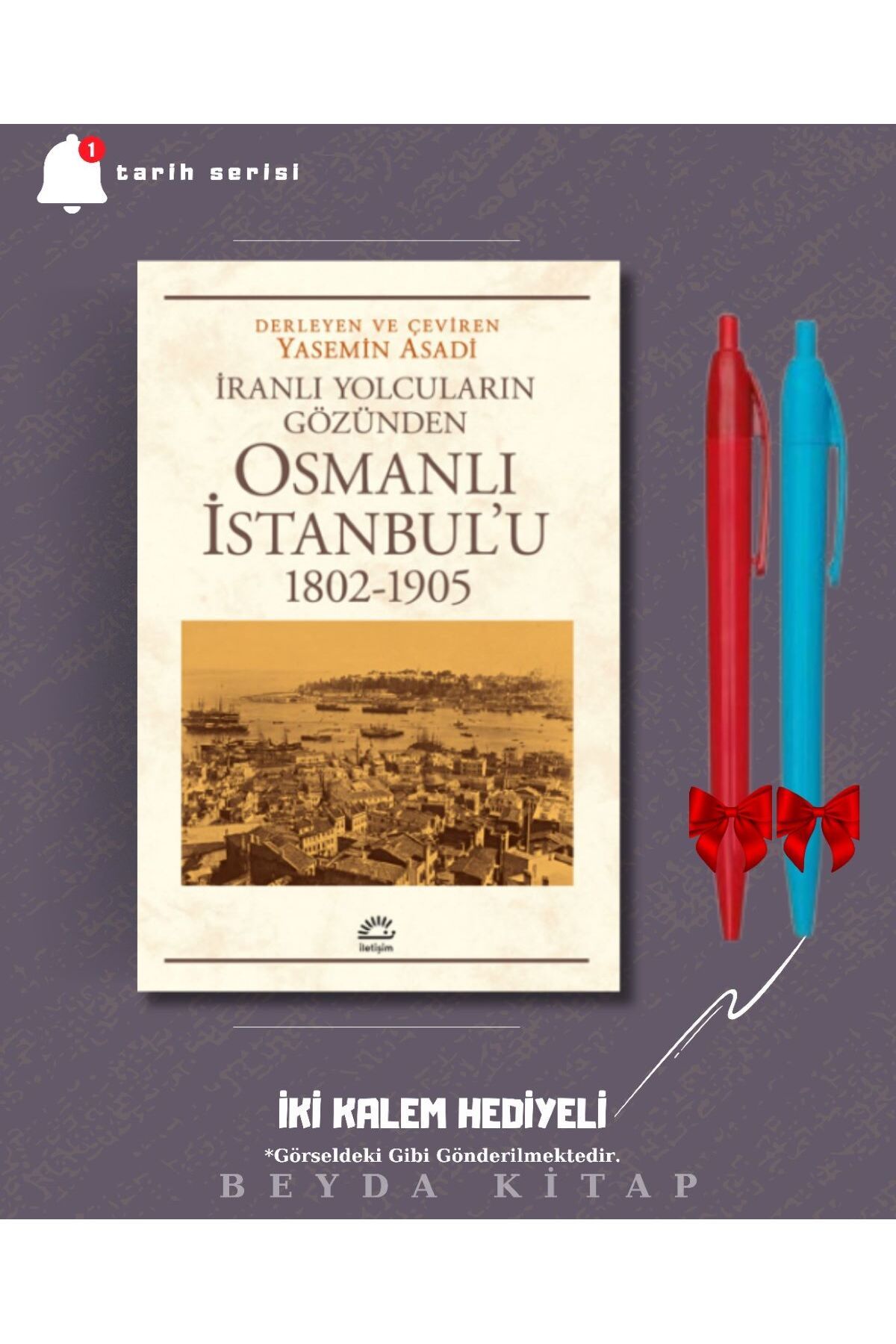 İletişim Yayınları Osmanlı İstanbul'u (1802-1905) - Yasemin Asadi - İki Kalem Hediyeli - TRİLTSYV