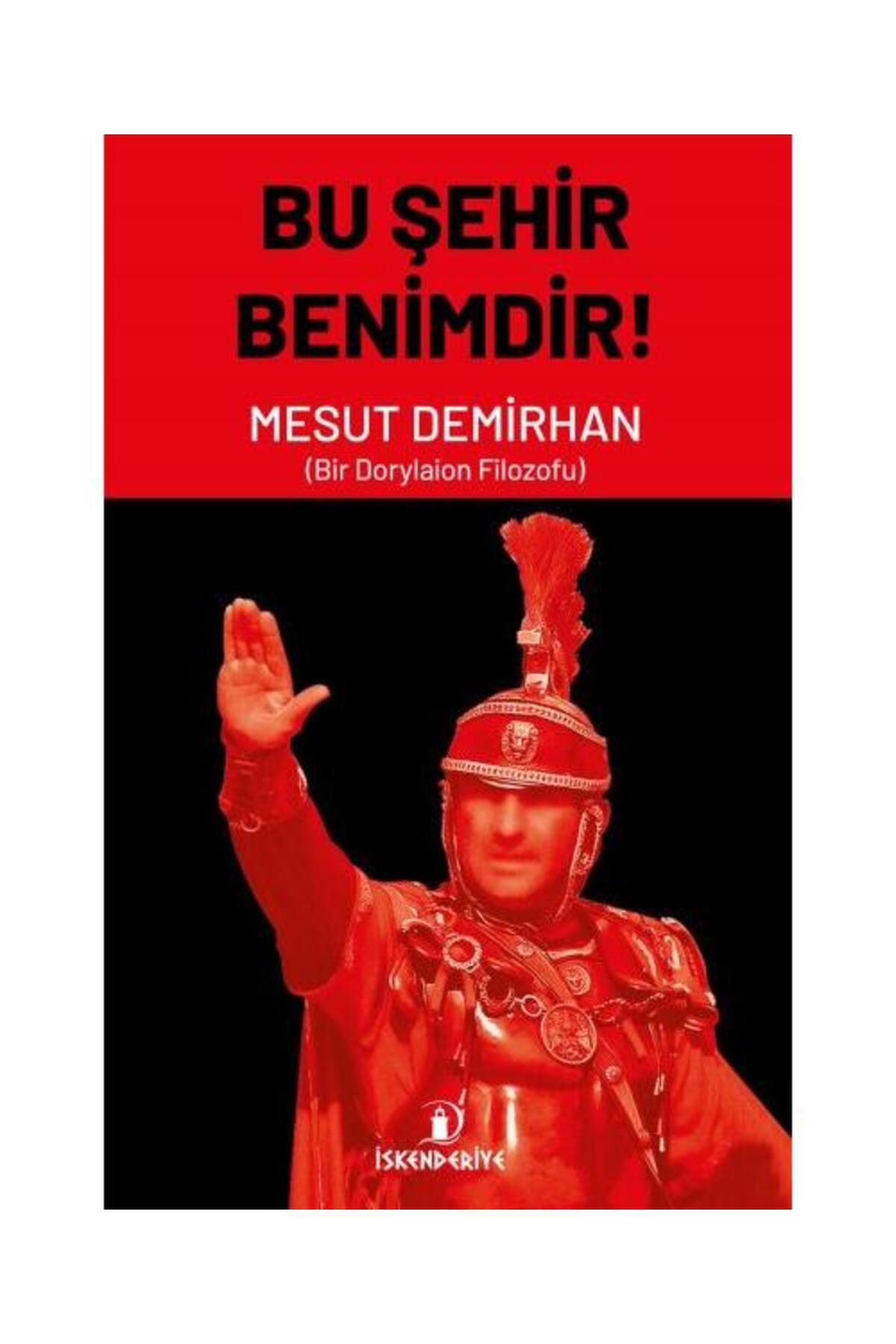 İskenderiye Yayınları Bu Şehir Benimdir / İskenderiye Yayınları / Mesut Demirhan