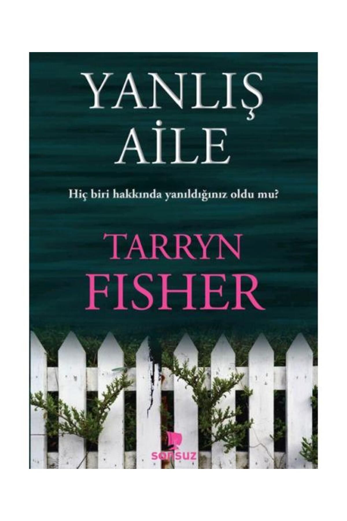 Sonsuz Kitap Yayınları Yanlış Aile / Sonsuz Kitap Yayınları / Tarryn Fisher