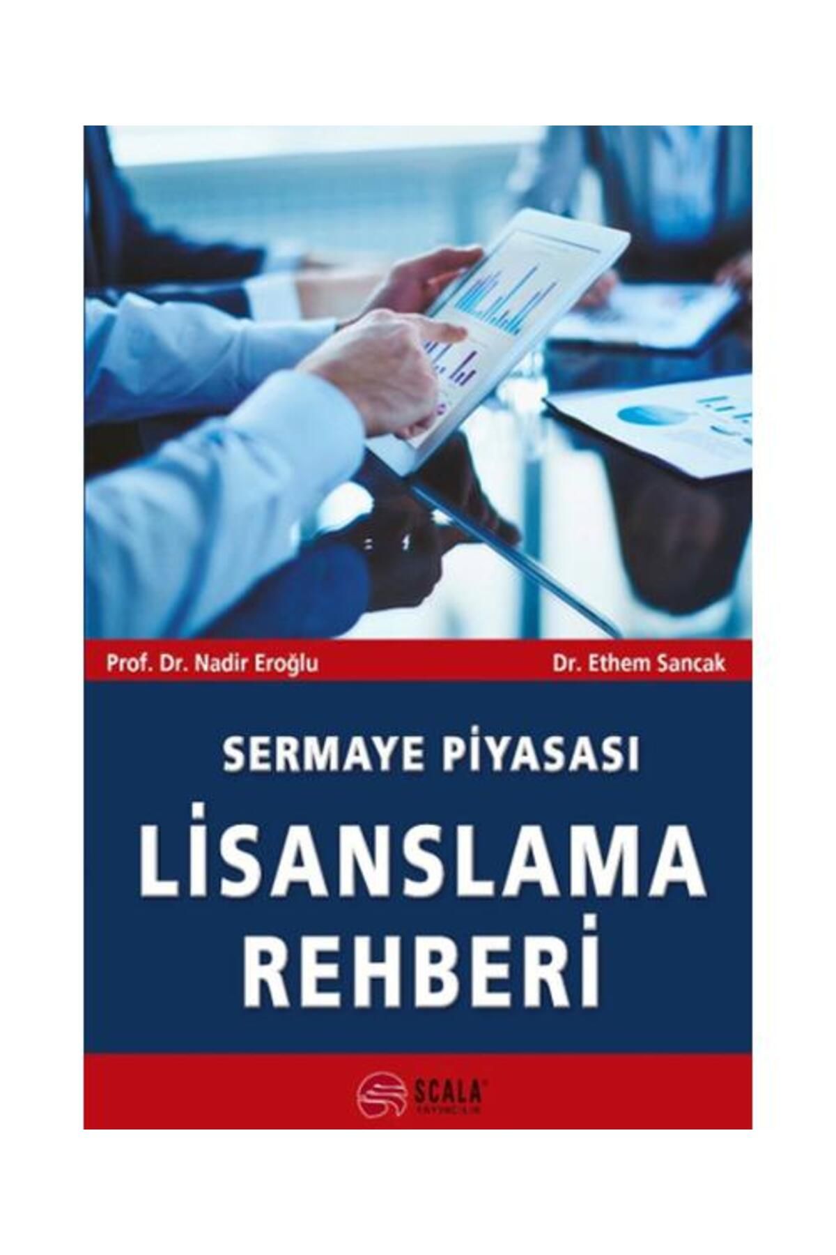 Scala Yayıncılık Sermaye Piyasası Lisanslama Rehberi / Scala Yayıncılık / Ethem Sancak