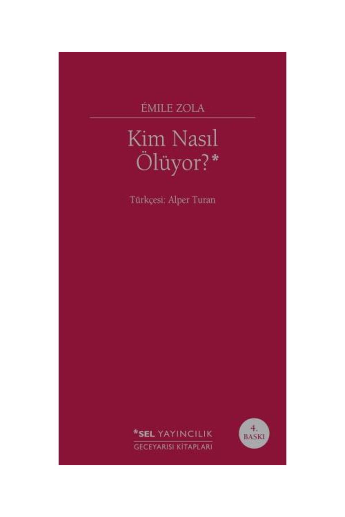 Sel Yayınları Kim Nasıl Ölüyor? / Sel Yayınları / Emile Zola