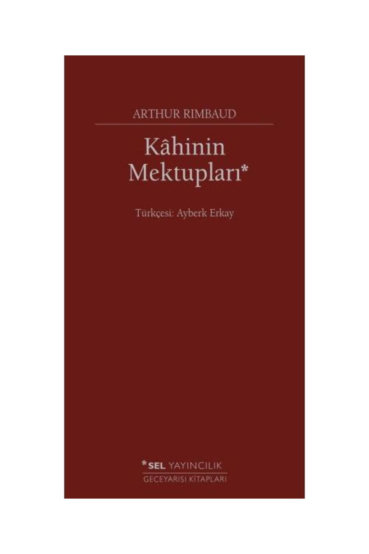 Sel Yayınları Kahinin Mektupları Geceyarısı Kitapları / Sel Yayınları / Arthur Rimbaud
