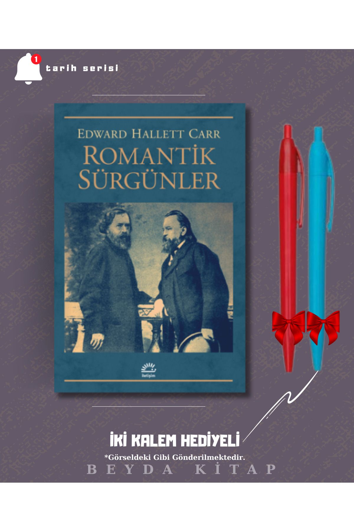 İletişim Yayınları Romantik Sürgünler - Edward Hallett Carr - İki Kalem Hediyeli - TRİLTSYV