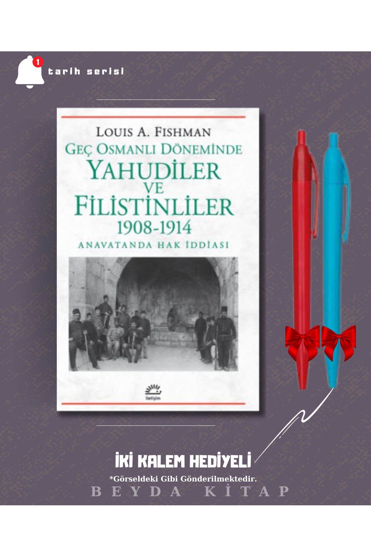 İletişim Yayınları Osmanlı Döneminde Yahudiler ve Filistinliler - Louis A. Fishman - İki Kalem Hediyeli - TRİLTSYV