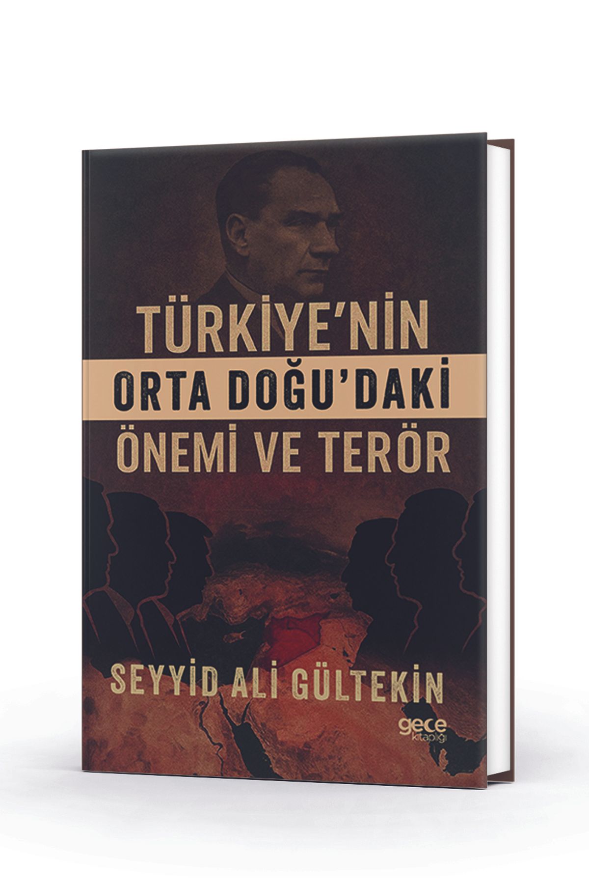 Gece Kitaplığı TÜRKİYE’NİN ORTA DOĞU’DAKİ ÖNEMİ VE TERÖR