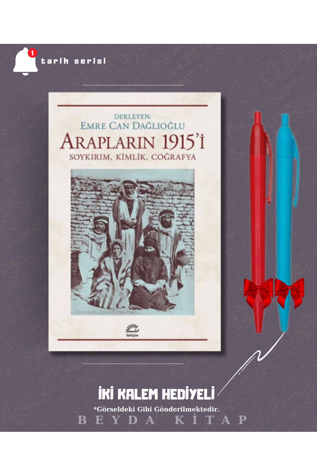 İletişim Yayınları Araplar'ın 1915'i - Kolektif - İki Kalem Hediyeli - TRİLTSYV