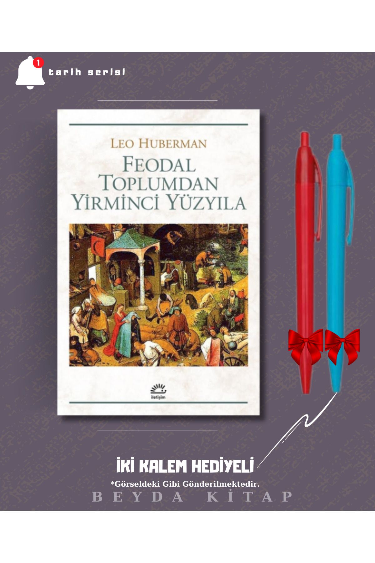 İletişim Yayınları Feodal Toplumdan Yirminci Yüzyıla - Leo Huberman - İki Kalem Hediyeli - TRİLTSYV