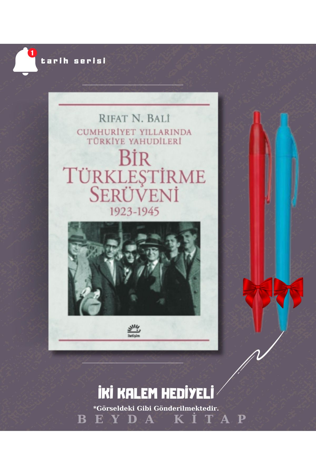 İletişim Yayınları Bir Türkleştirme Serüveni 1923-1945 - Rıfat N. Bali - İki Kalem Hediyeli - TRİLTSYV