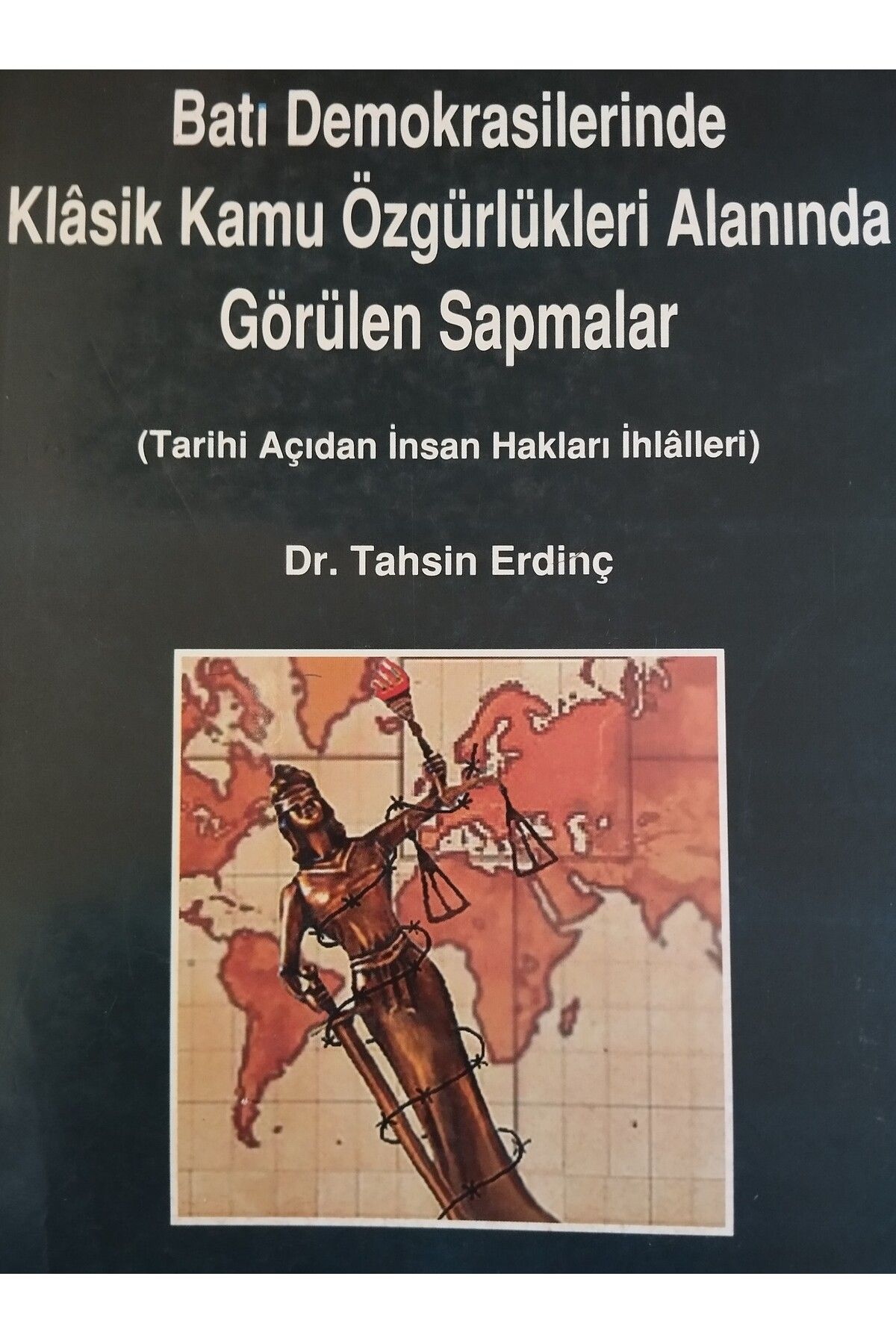 Güven Yayınevi BATI DEMOKRASİLERİNDE KLÂSİK KAMU ÖZGÜRLÜKLERİ ALANINDA GÖRÜLEN SAPMALAR
