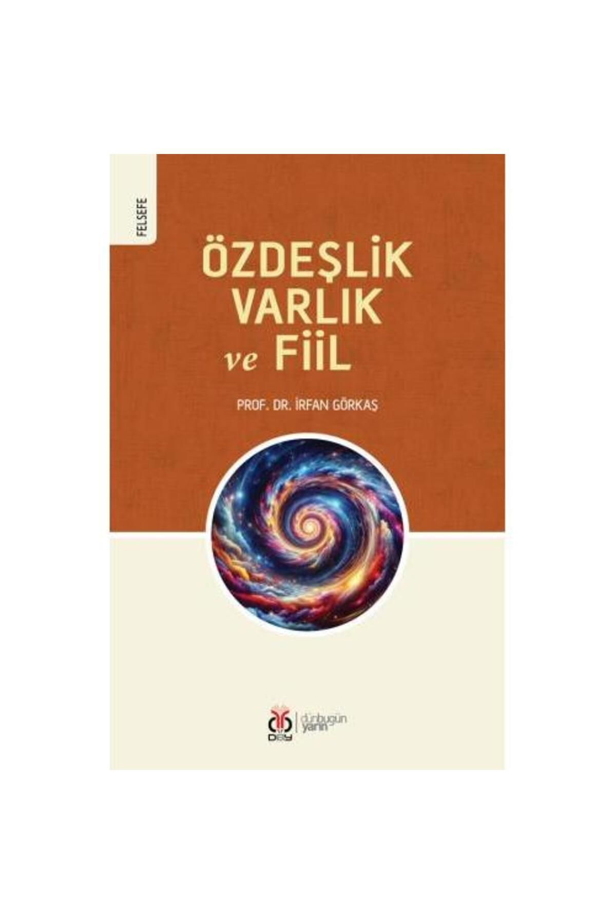 Dby Yayınları Özdeşlik, Varlık ve Fiil / İrfan Görkaş