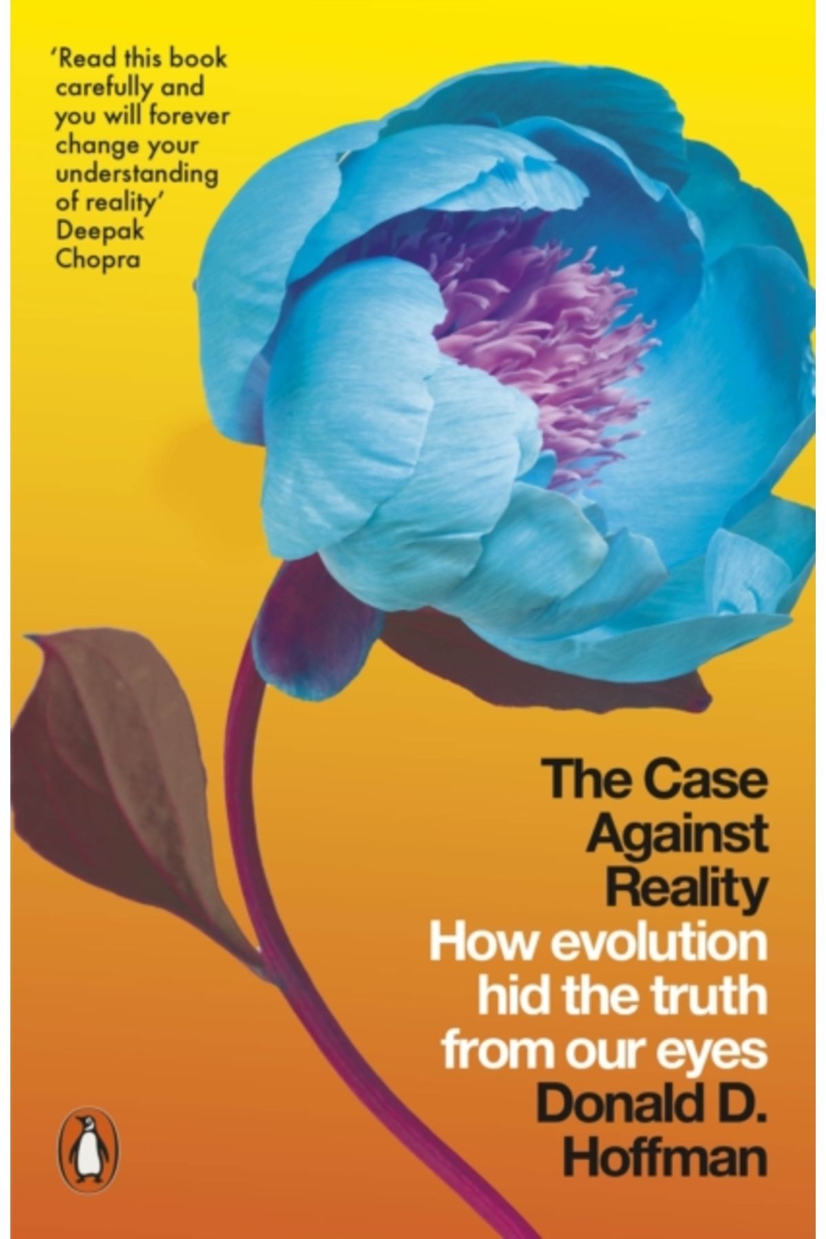 Penguin Books Case Against Reality : How Evolution Hid the Truth from Our Eyes