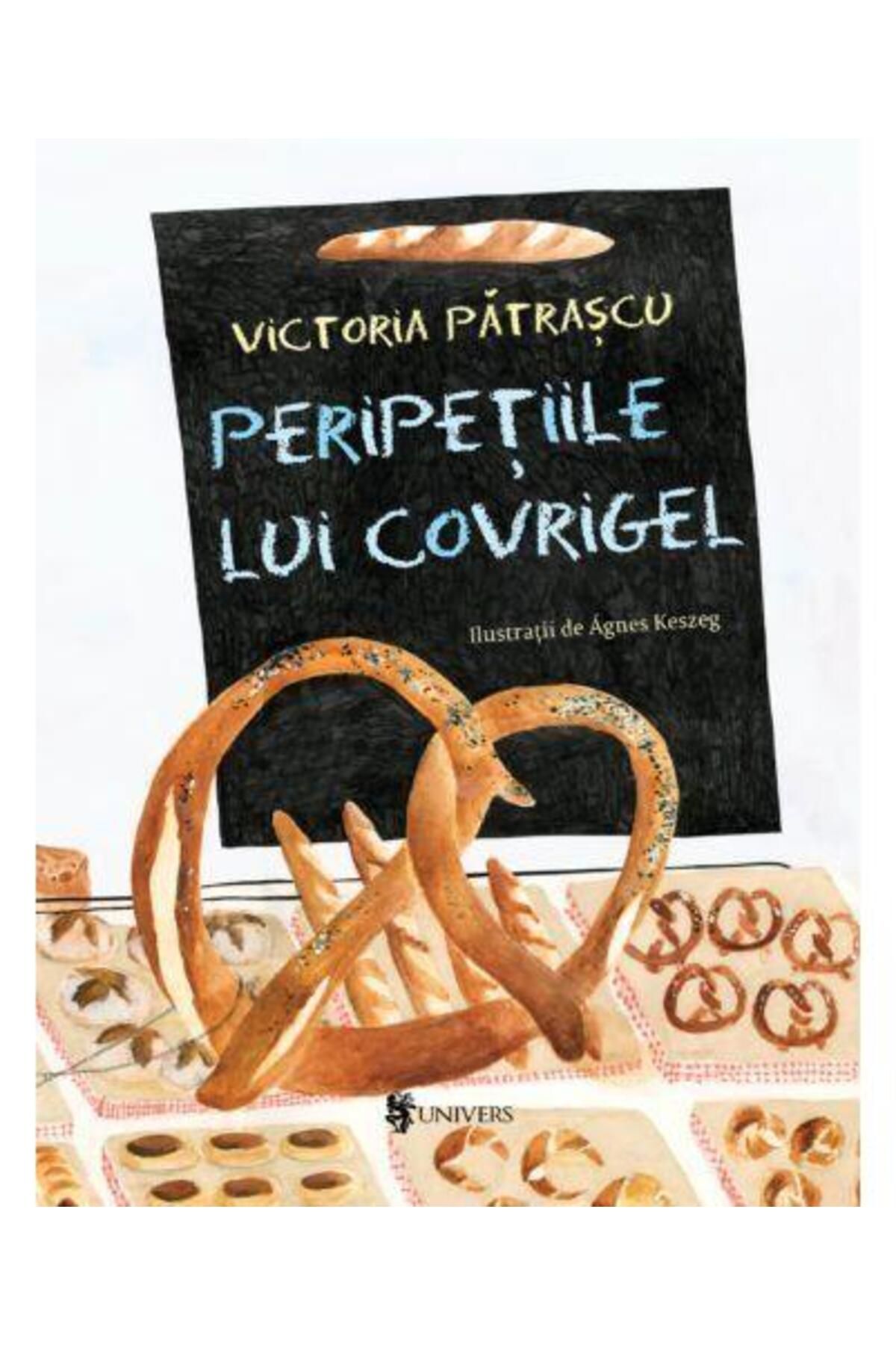 Editura Univers Peripetiile Lui Covrigel, Victoria Patrascu - One Size