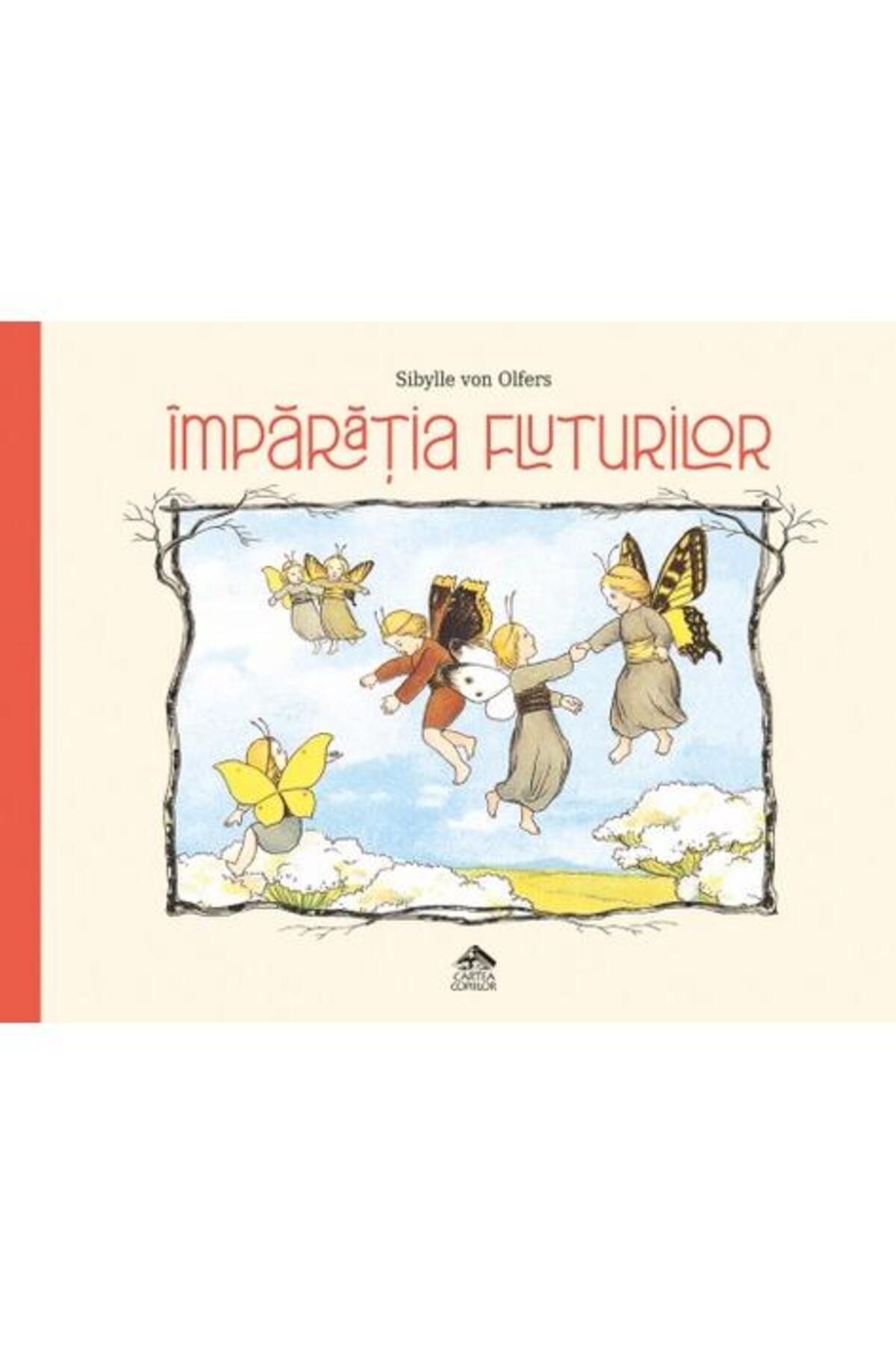 Editura Cartea Copiilor Imparatia Fluturilor, Sibylle Von Olfers - One Size