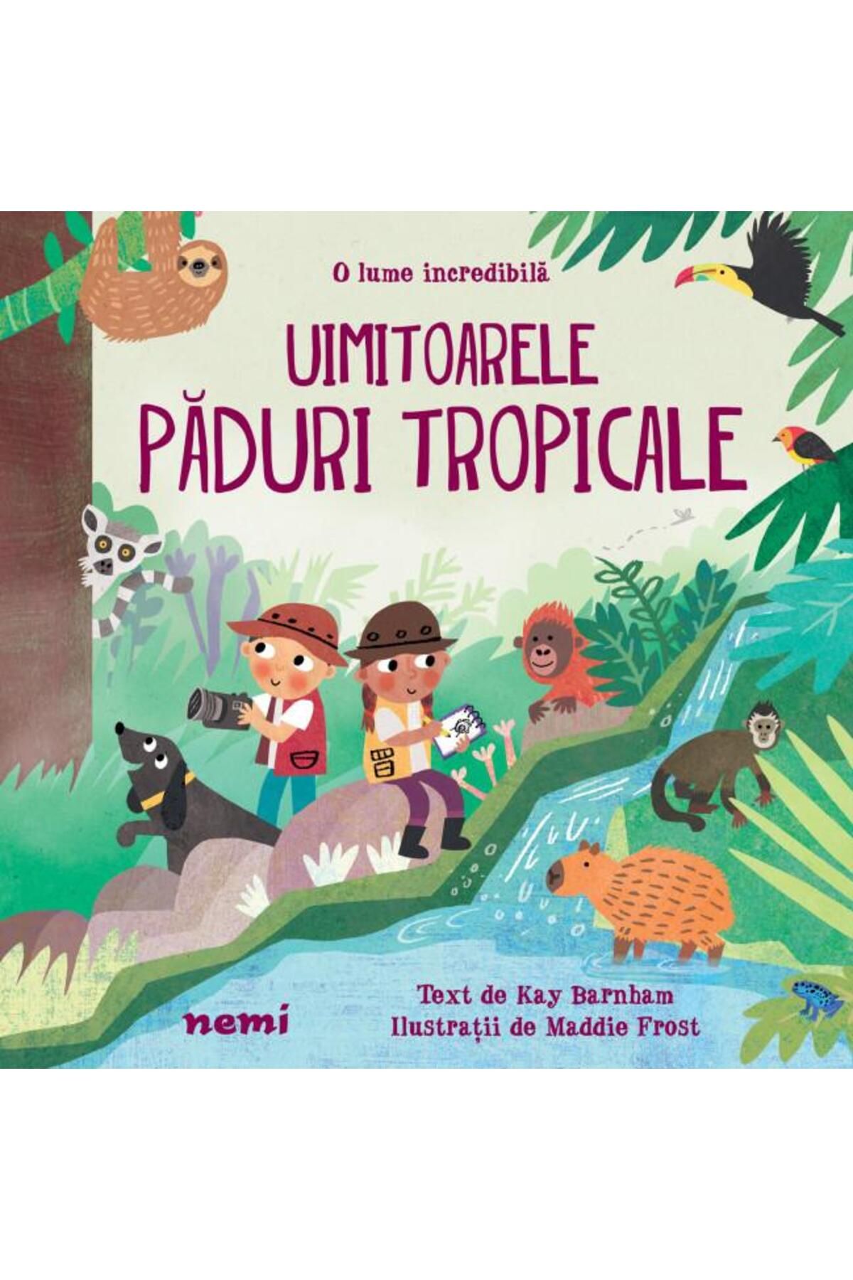 Editura Nemira O Lume Incredibila: Uimitoarele Paduri Tropicale, Kay Barnham - One Size