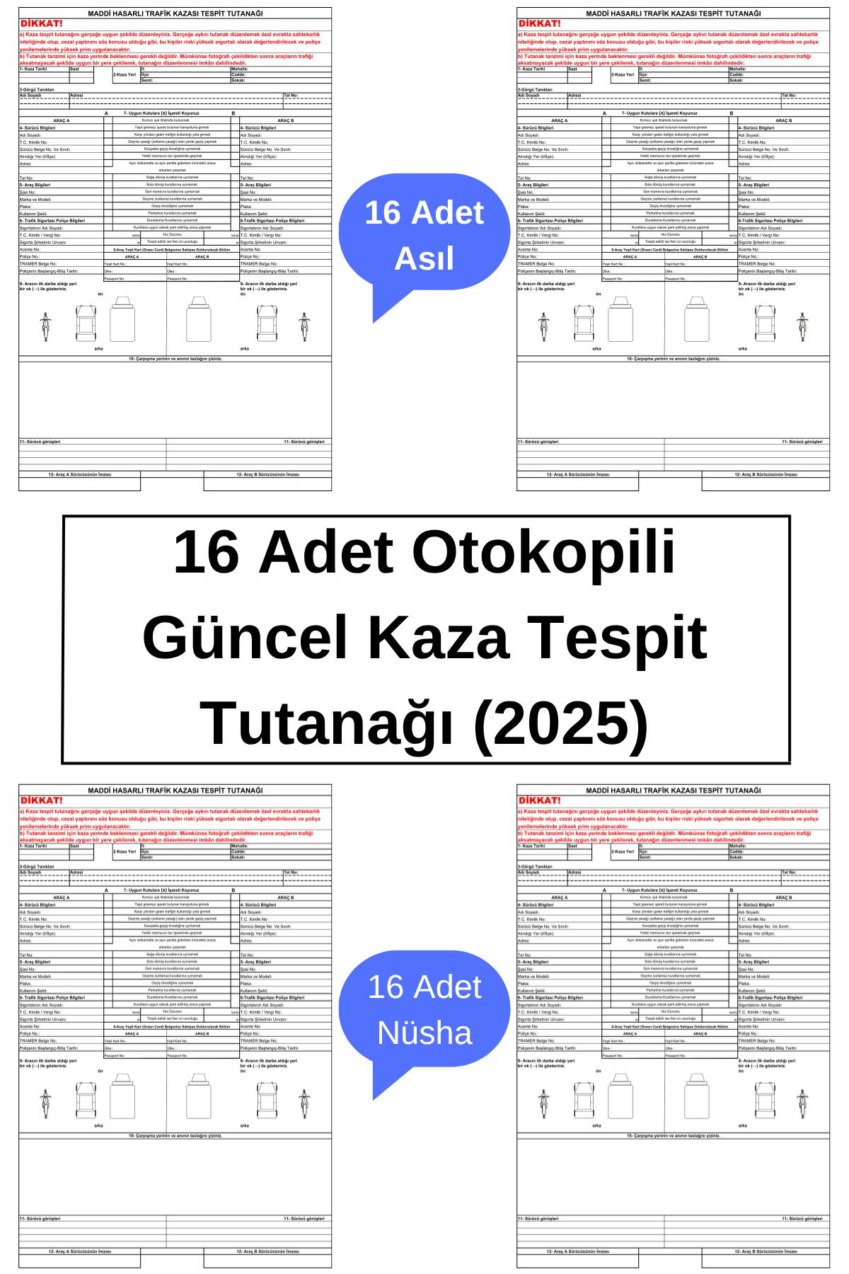 Welly Jones 16 Adet Otokopili Güncel Kaza Tespit Tutanağı (2025), Yazılanlar Nüshaya geçer. 16 Asıl + 16 Nüsha