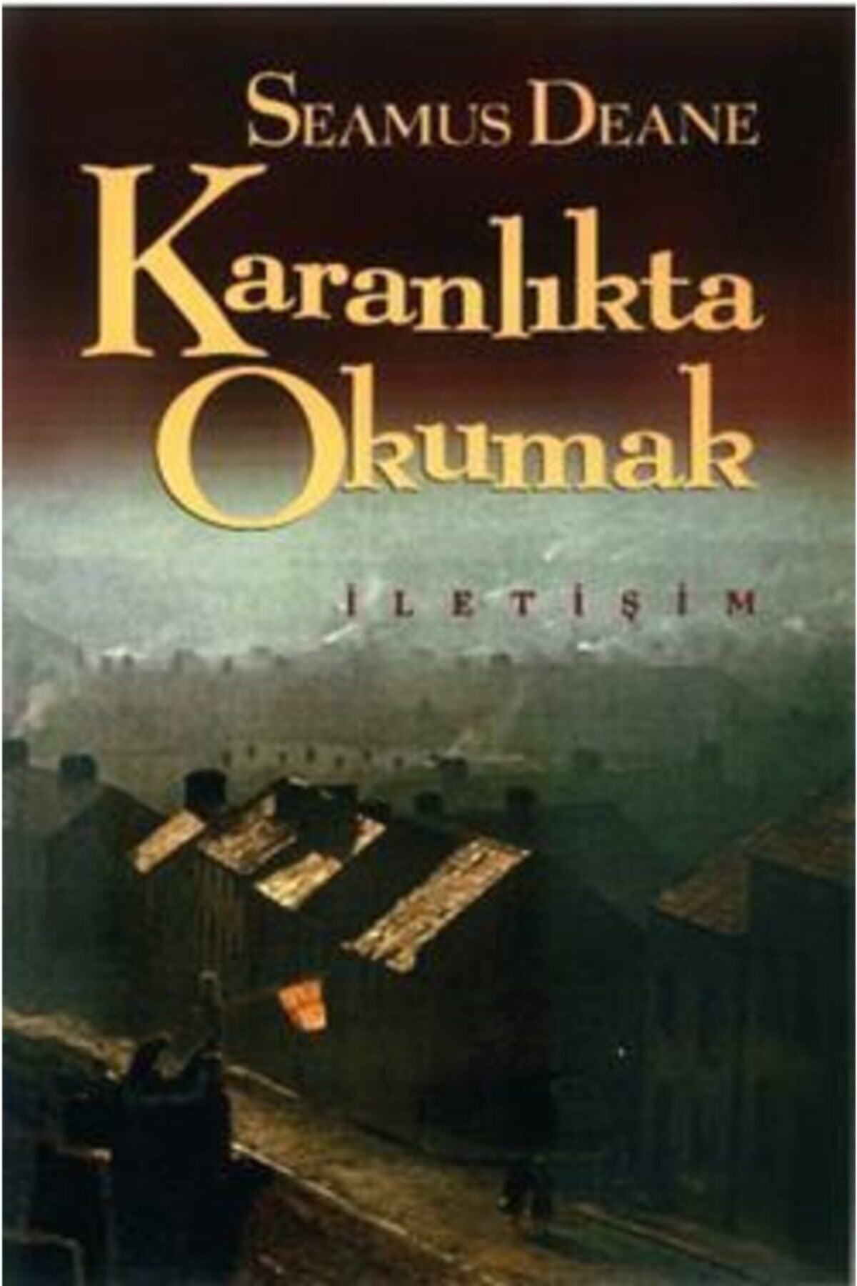 Literatürk Academia Karanlıkta Okumak - Seamus Deane