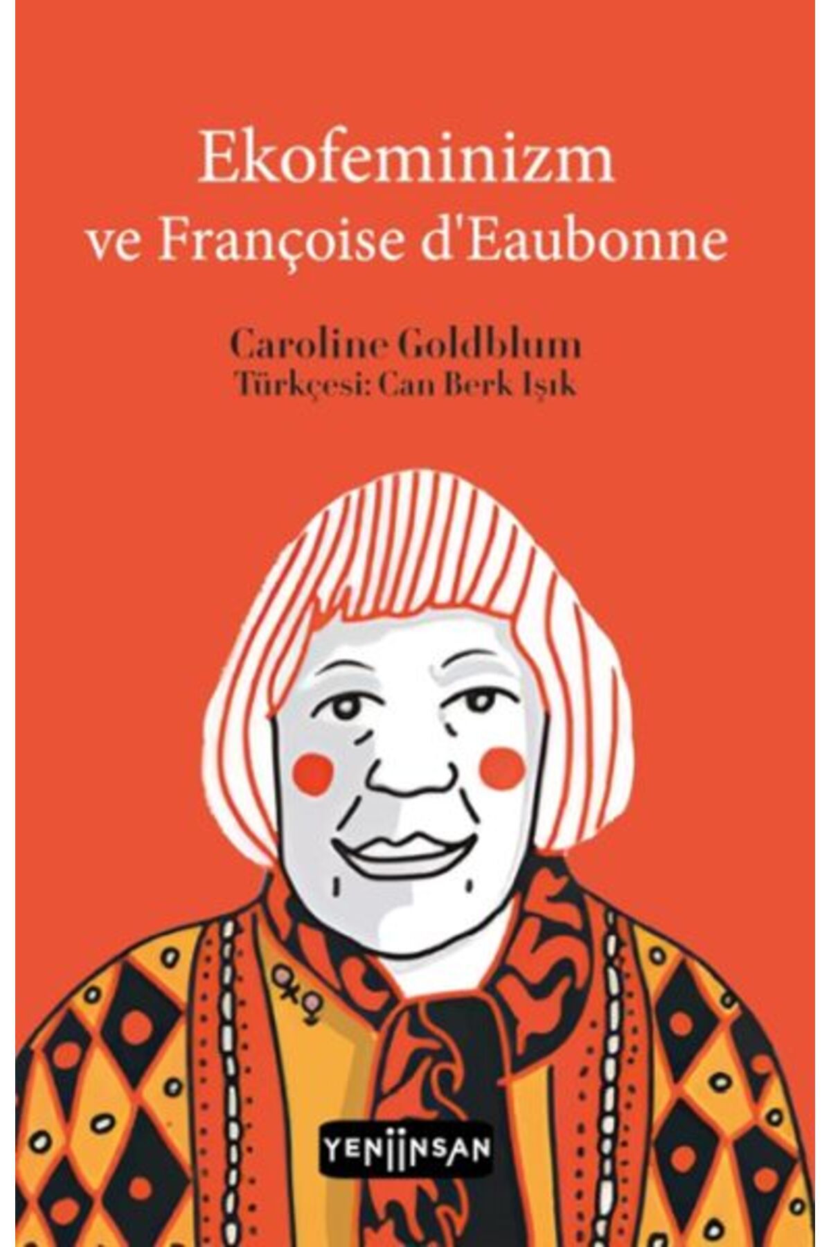 Yeni İnsan Yayınevi Ekofeminizm ve Françoise d’Eaubonne