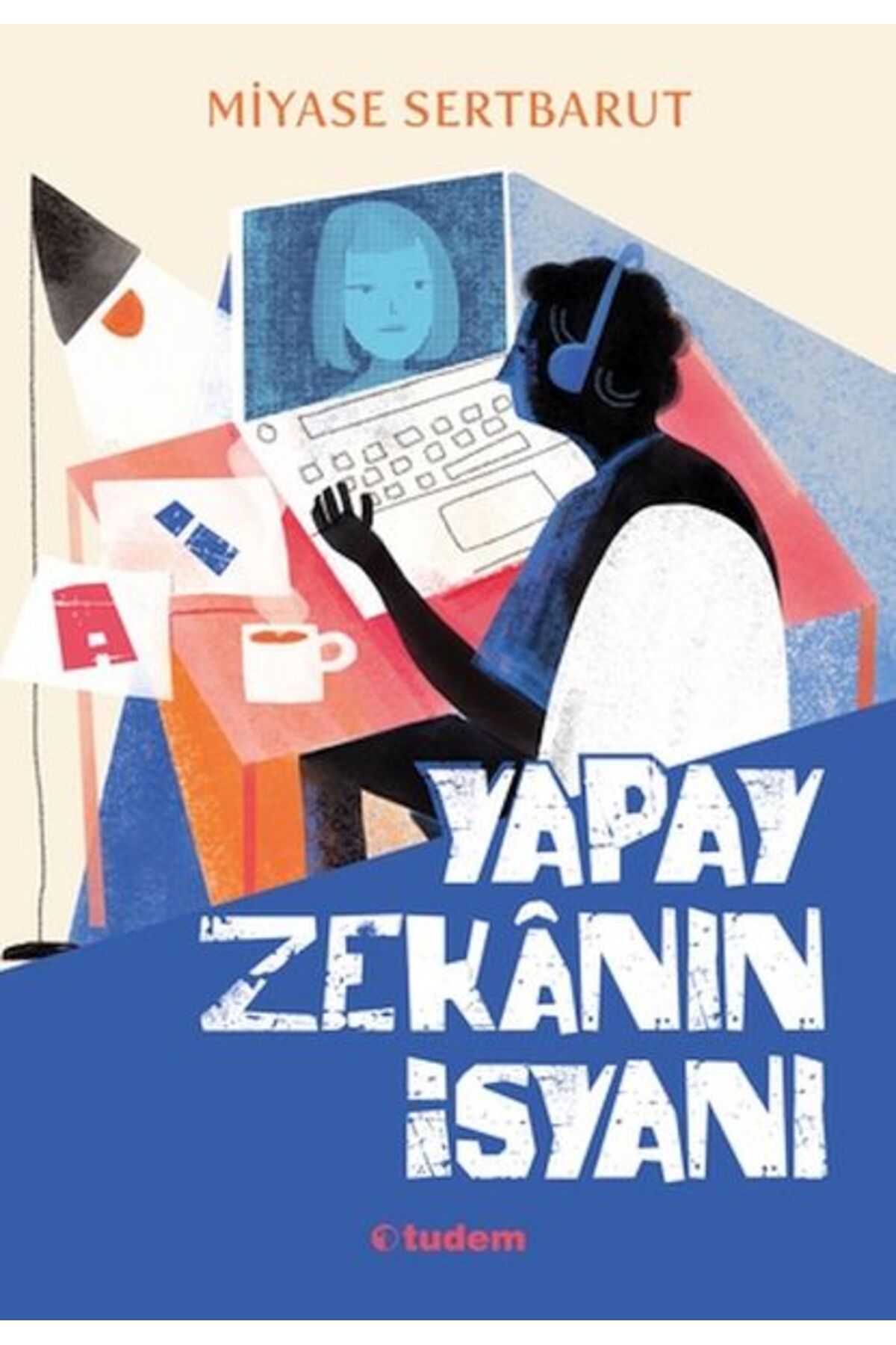 Tudem Yayınları Yapay Zekânın İsyanı