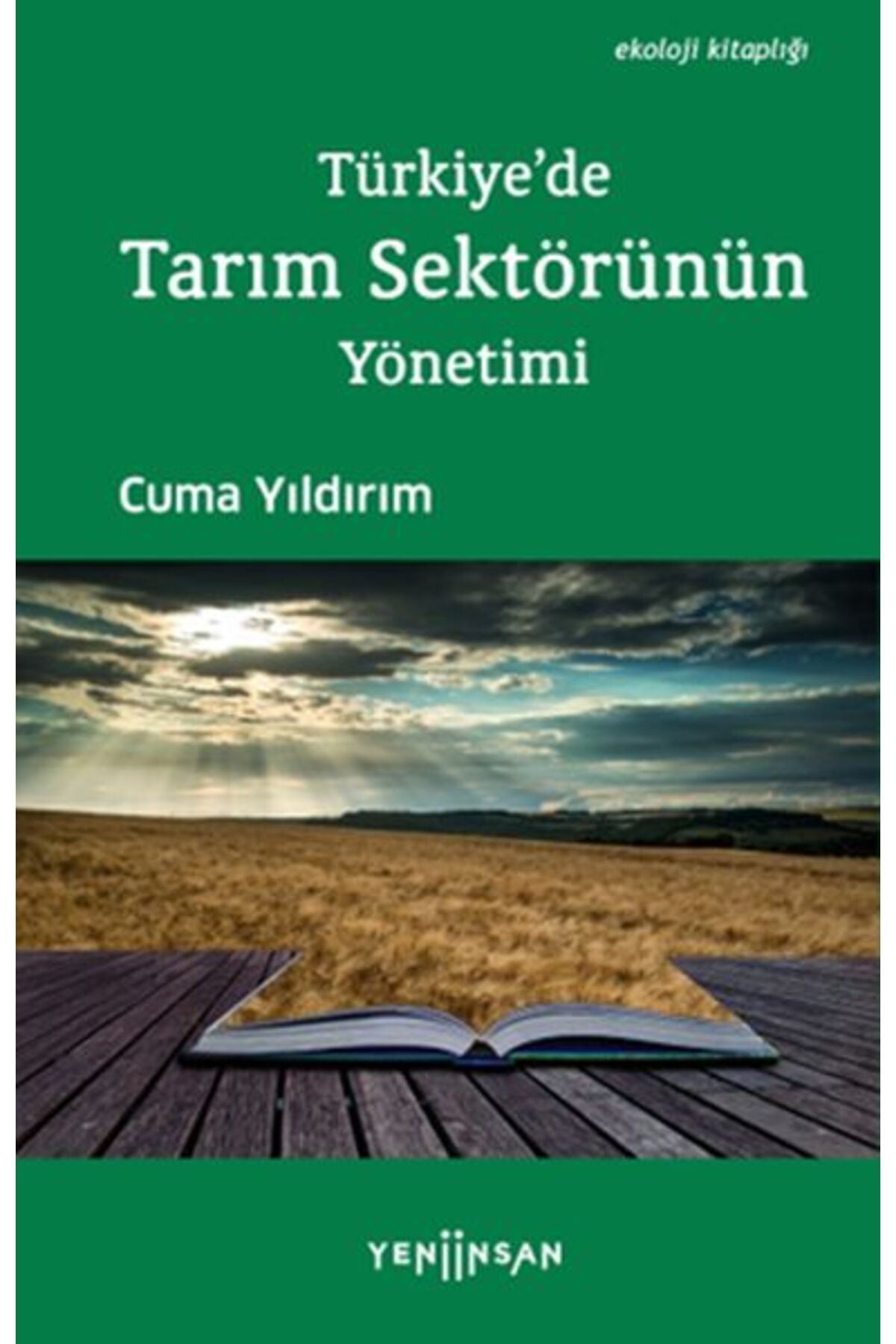 Yeni İnsan Yayınevi Türkiye'de Tarım Sektörünün Yönetimi