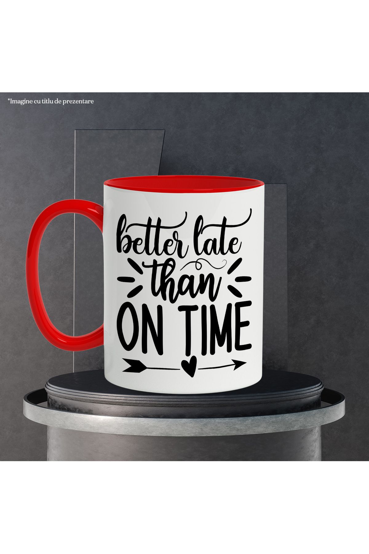 StoryGift Romania-Mug with heart and the text "Better late than on time" - better late than on time, With ,STG. 3