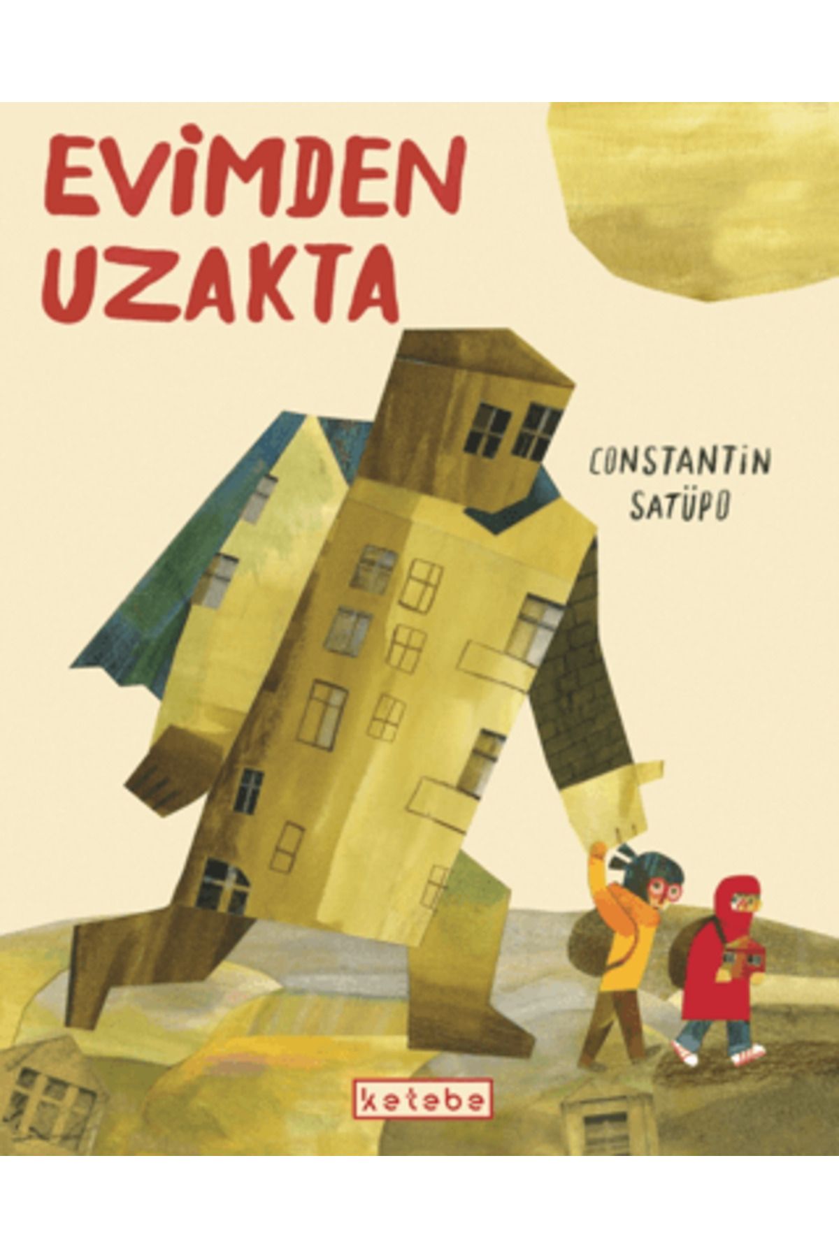 KETEBE ÇOCUK Evimden Uzakta