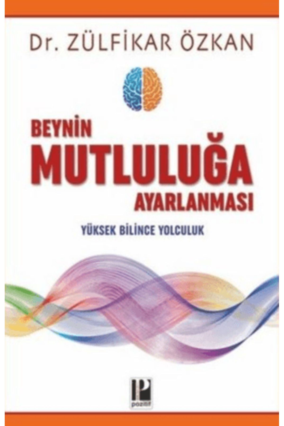 Pozitif Yayınları Beynin Mutluluğa Ayarlanması