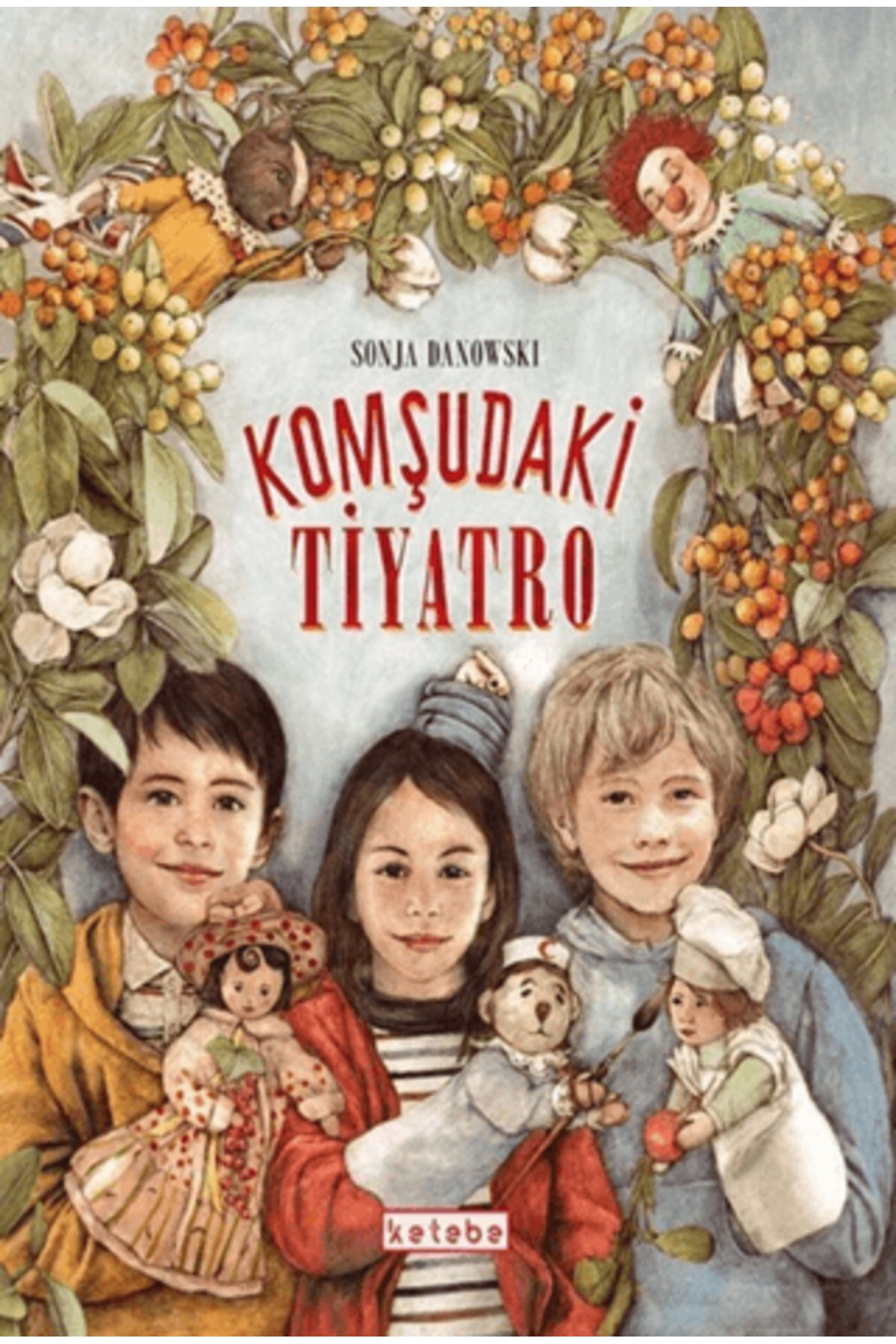 KETEBE ÇOCUK Komşudaki Tiyatro (Ciltli)