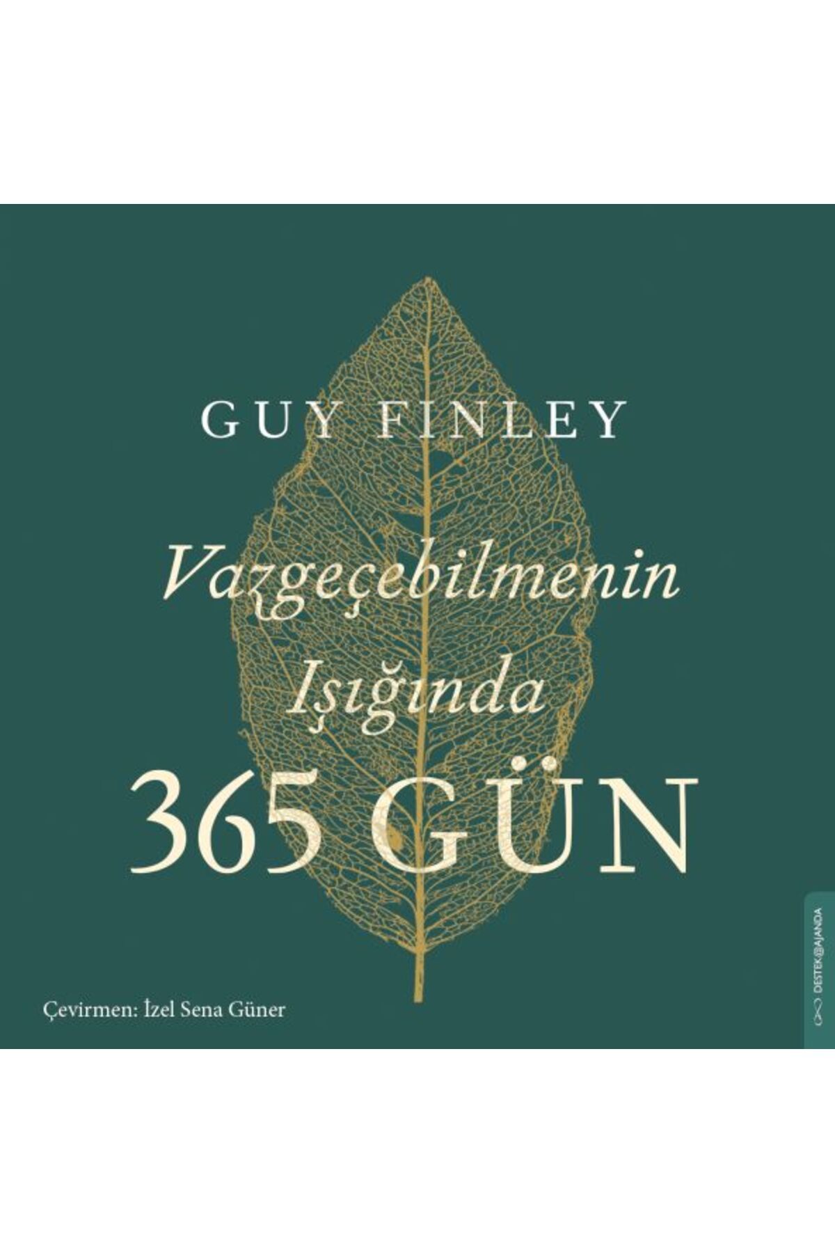 Destek Yayınları Vazgeçebilmenin Işığında 365 Gün