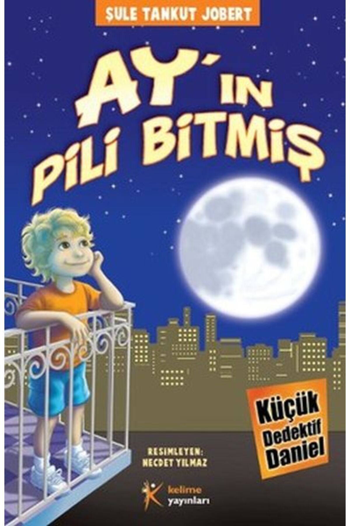 Kelime Yayınları Ayın Pili Bitmiş Küçük Dedektif Daniel