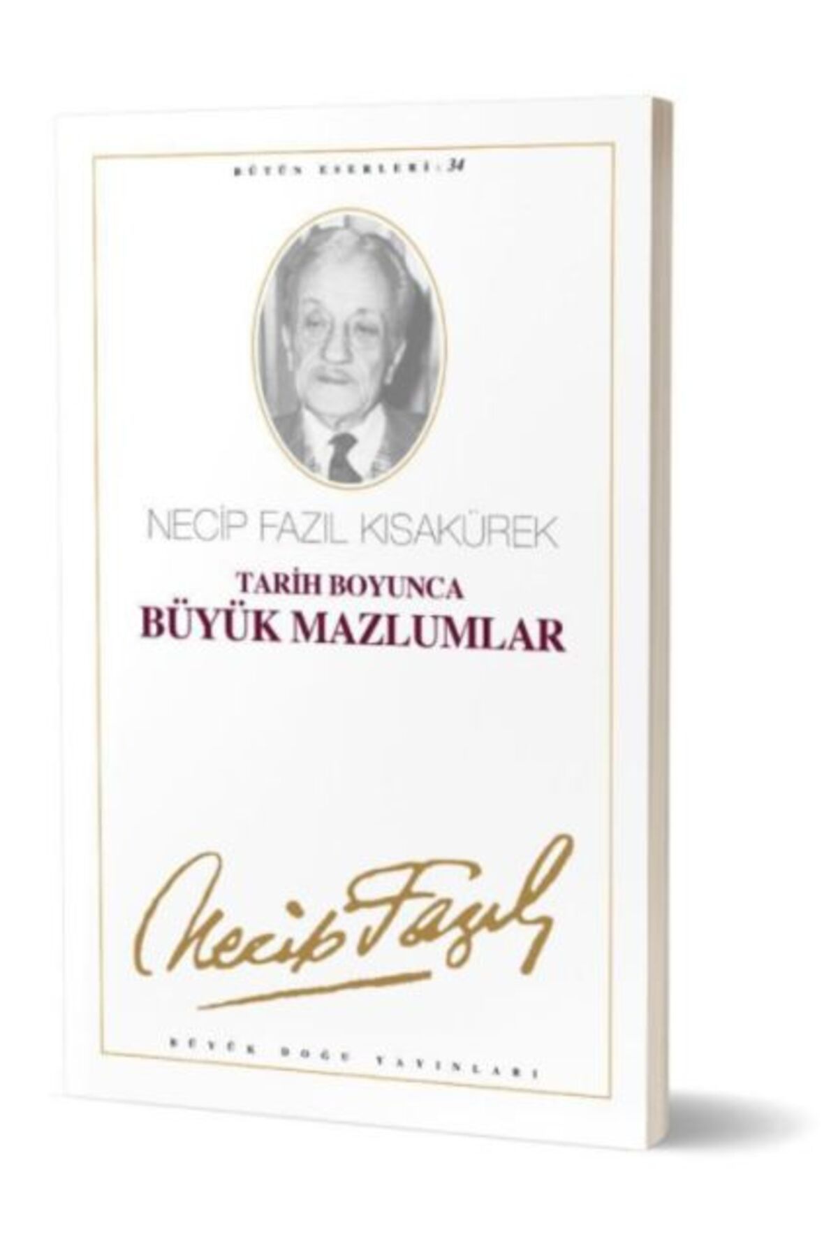 Büyük Doğu Yayınları Tarih Boyunca Büyük Mazlumlar Necip Fazıl Bütün Eserleri Cilt 28