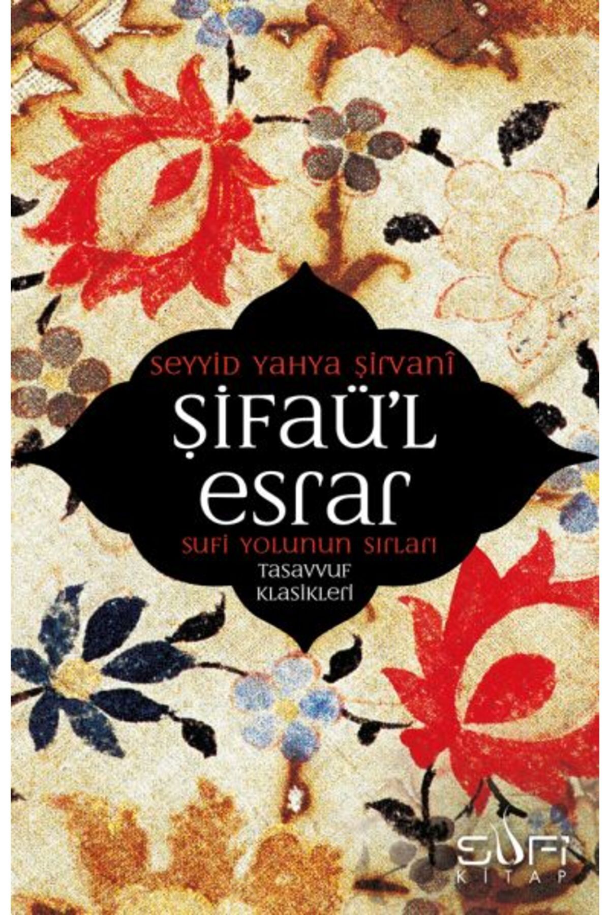 Sufi Kitap Şifaül Esrar Sufi Yolunun Sırları