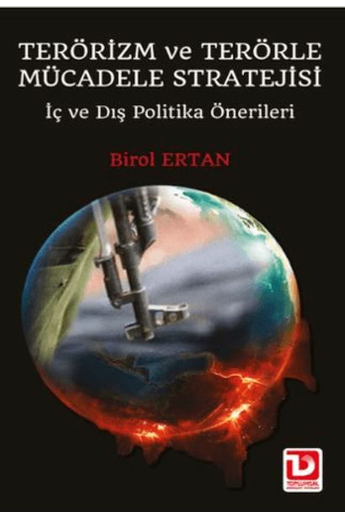 Toplumsal Dönüşüm Yayınları Terörizm ve Terörle Mücadele Stratejisi
