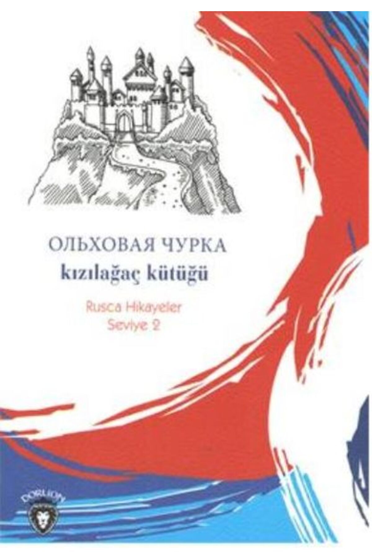 Dorlion Yayınları Rusca Hikayeler Seviye 2 - Kızılağaç Kütüğü