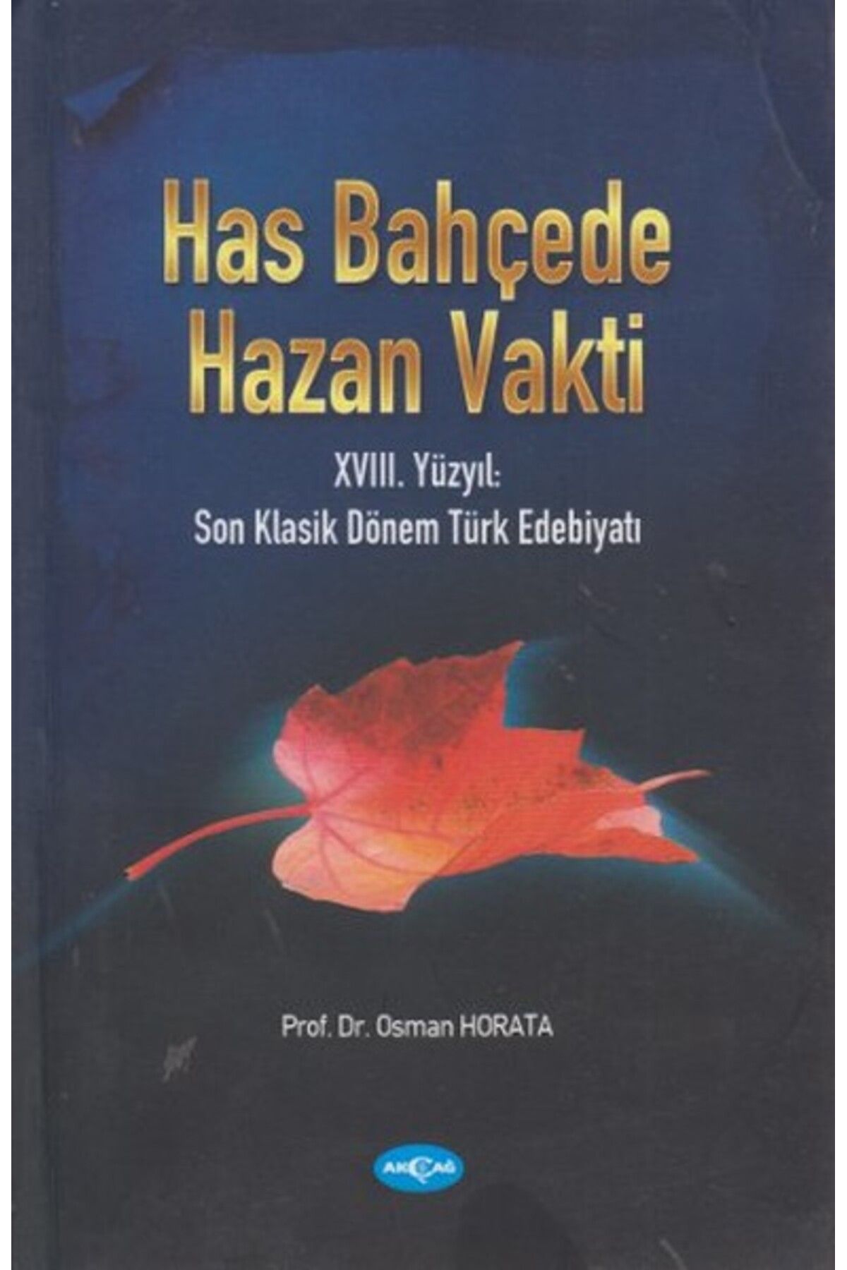Akçağ Yayınları Has Bahçede Hazan Vakti