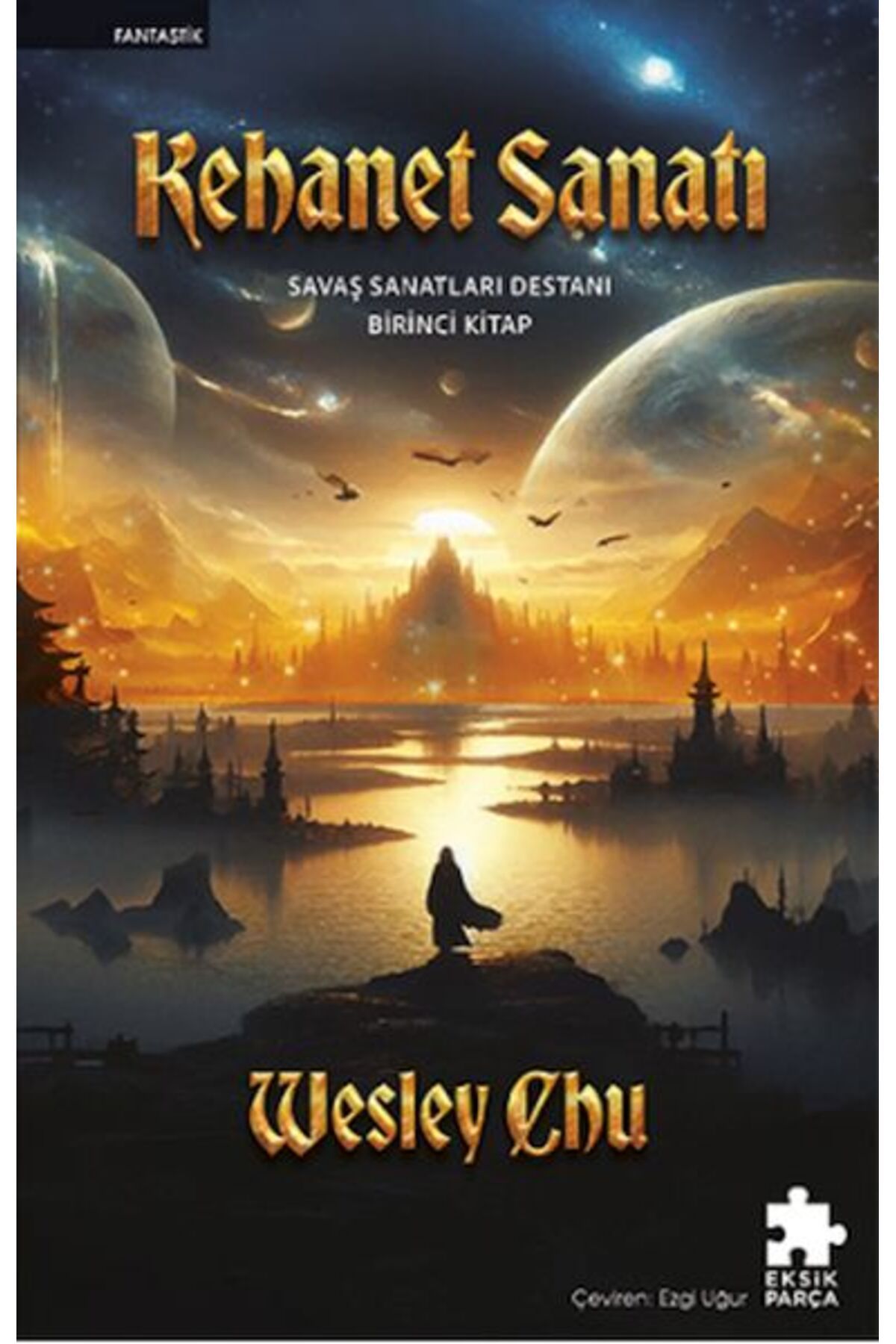 Eksik Parça Yayınları Kehanet Sanatı - Savaş Sanatları Destanı Birinci Kitap