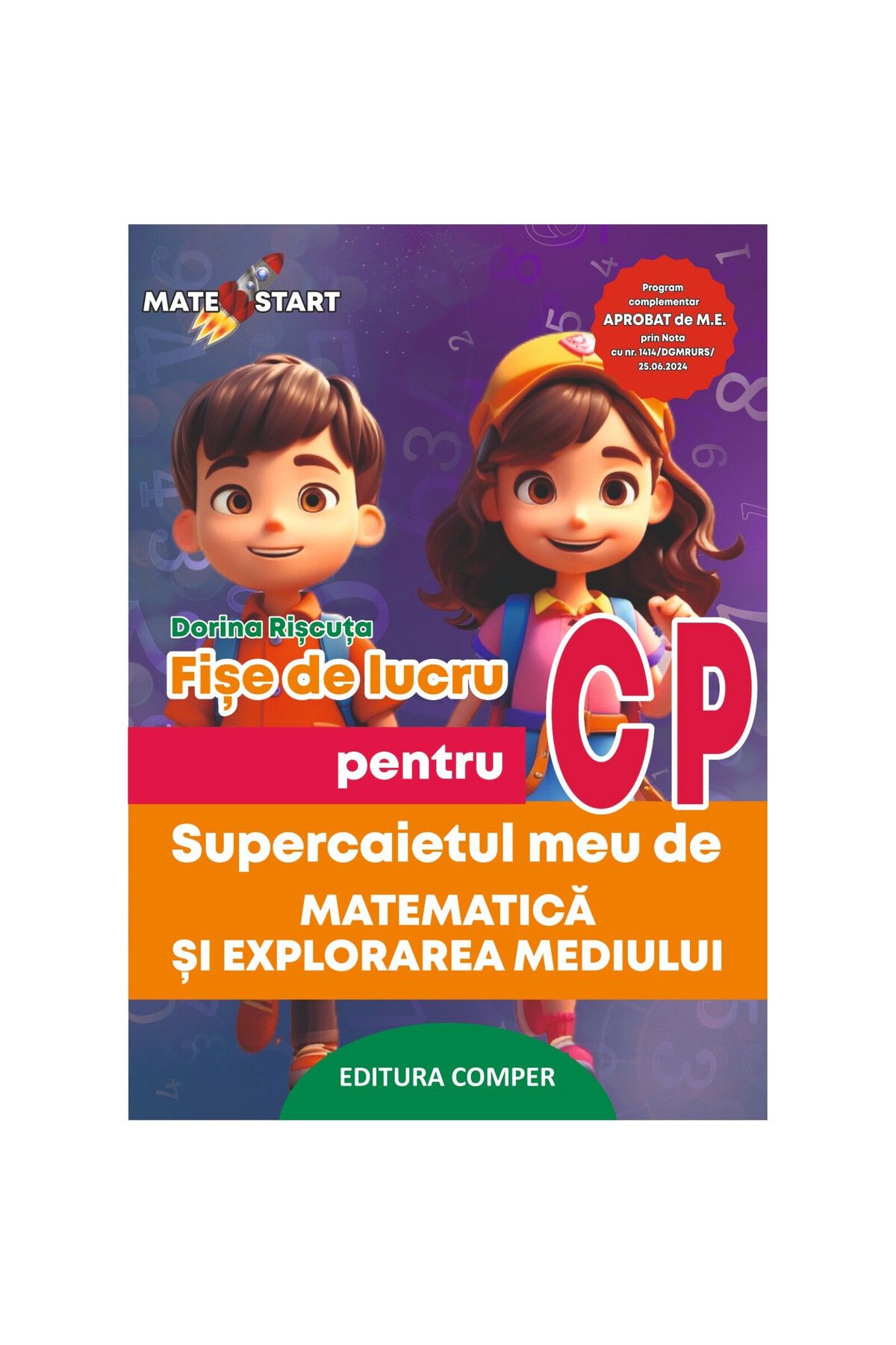 comper-Fișele mele de lucru din Superbook-ul meu de Matematică și Explorarea Mediului pentru clasa pregătitoare - Dorina Riscuta 1