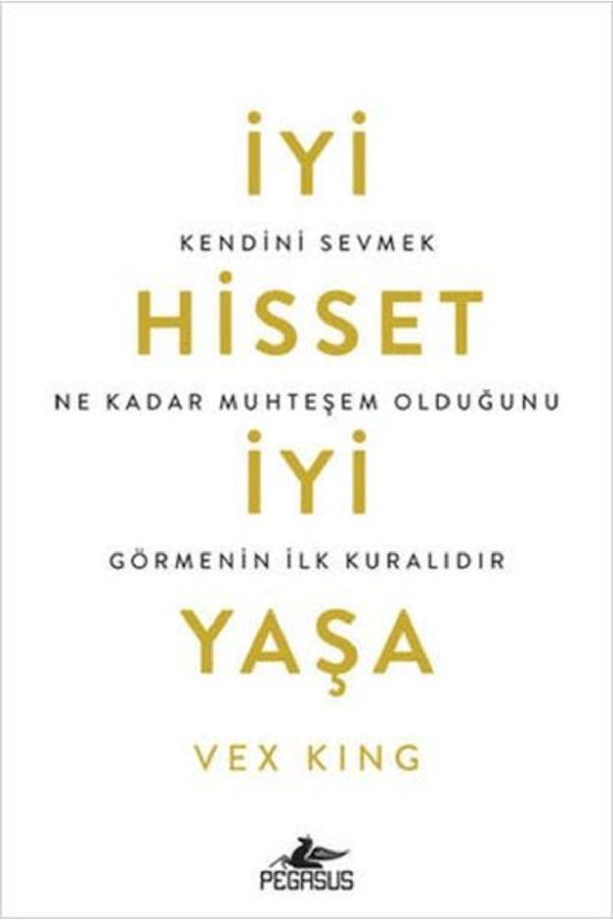Destek Yayınları İyi Hisset İyi Yaşa: Kendini Sevmek Ne Kadar Muhteşem Olduğunu Görmenin İlk Kuralıdır