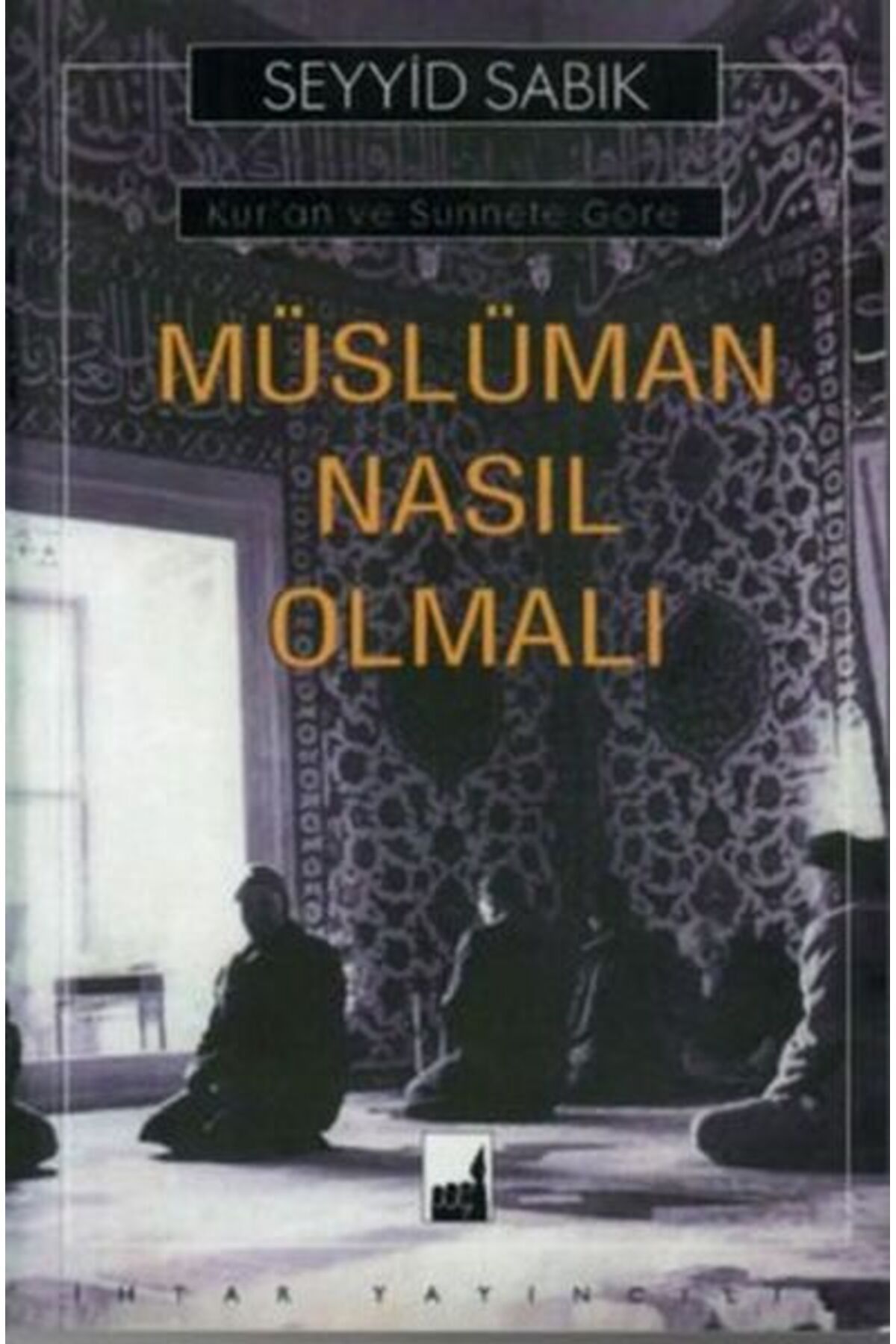 Destek Yayınları Kur'an ve Sünnete Göre Müslüman Nasıl Olmalı