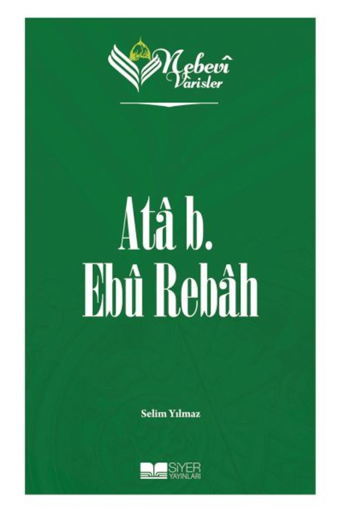 Destek Yayınları Nebevi Varisler 15 Ata b. Ebu Rebah