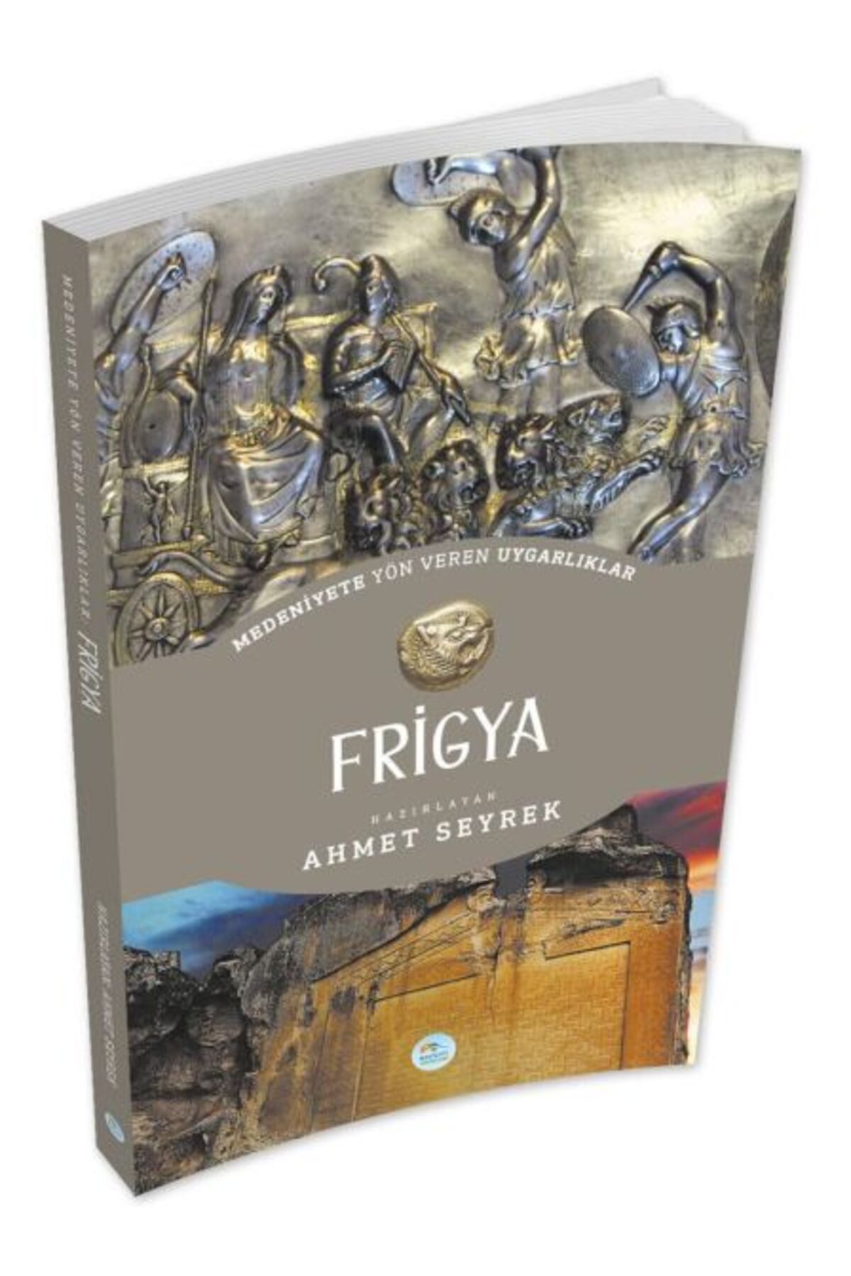 Destek Yayınları Frigya - Medeniyet Yön Veren Uygarlık