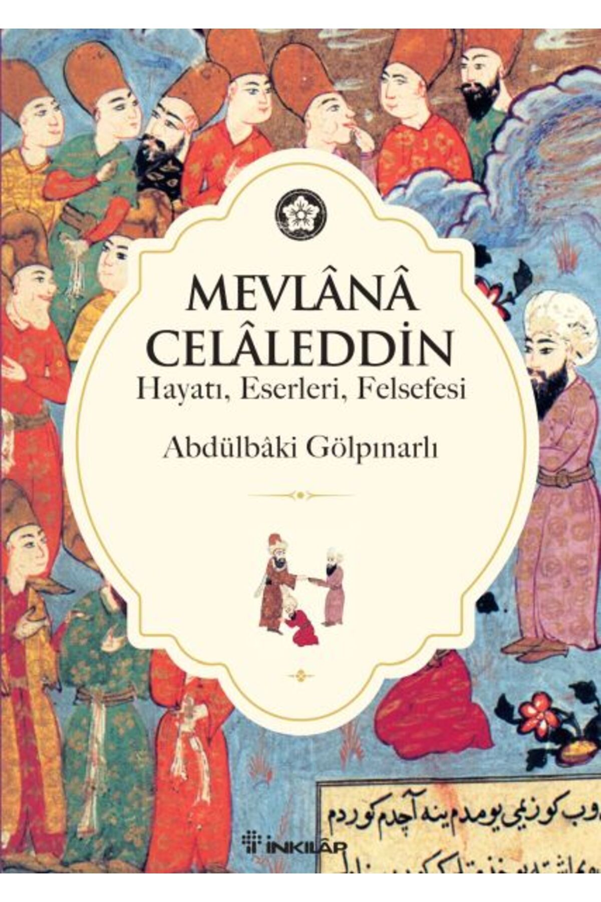 Destek Yayınları Mevlana Celaleddin (Hayatı Eserleri Felsefesi)