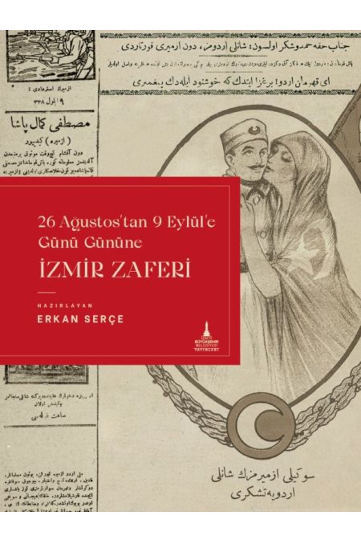 Destek Yayınları İzmir Zaferi (26 Ağustos'tan 9 Eylül'e Günü Gününe)