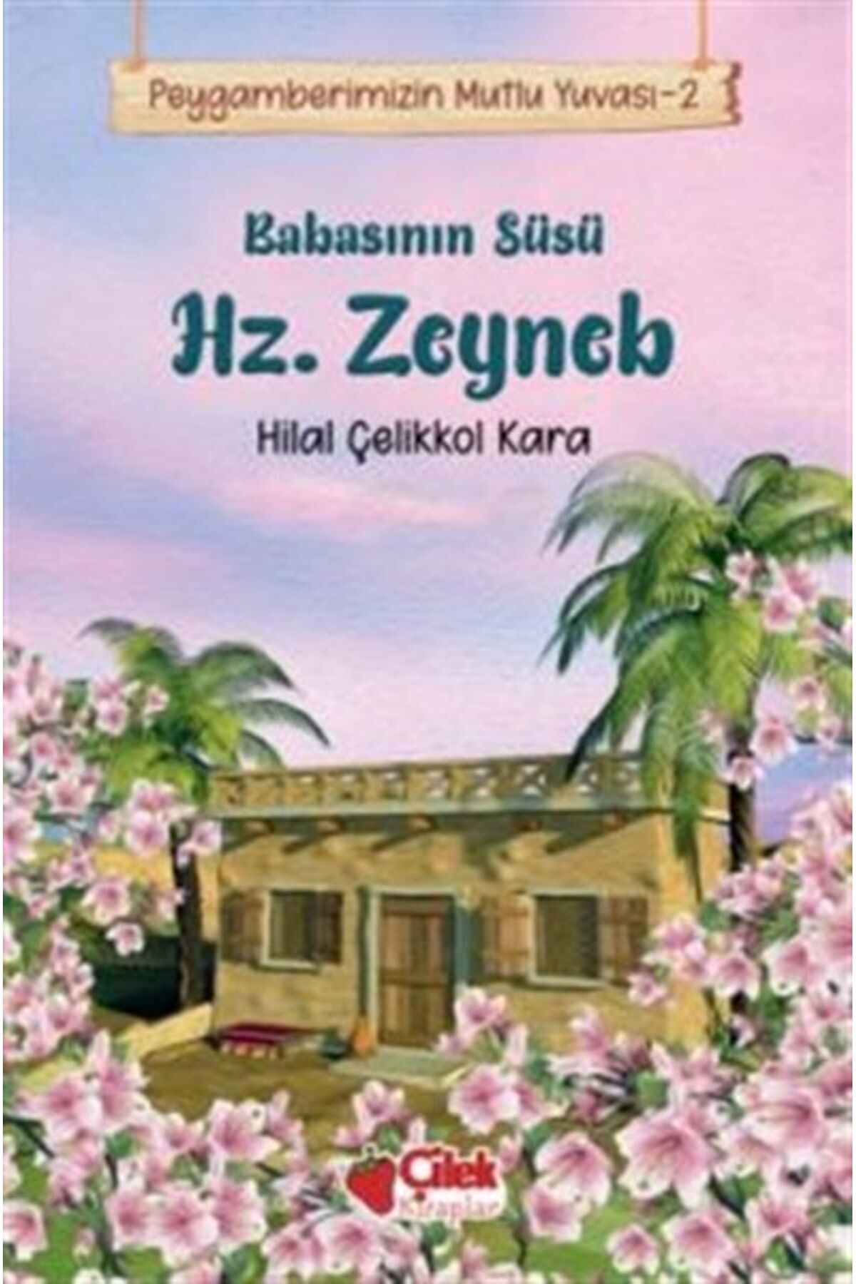 Destek Yayınları Babasının Süsü Hz. Zeyneb - Peygamberimizin Mutlu Yuvası 2