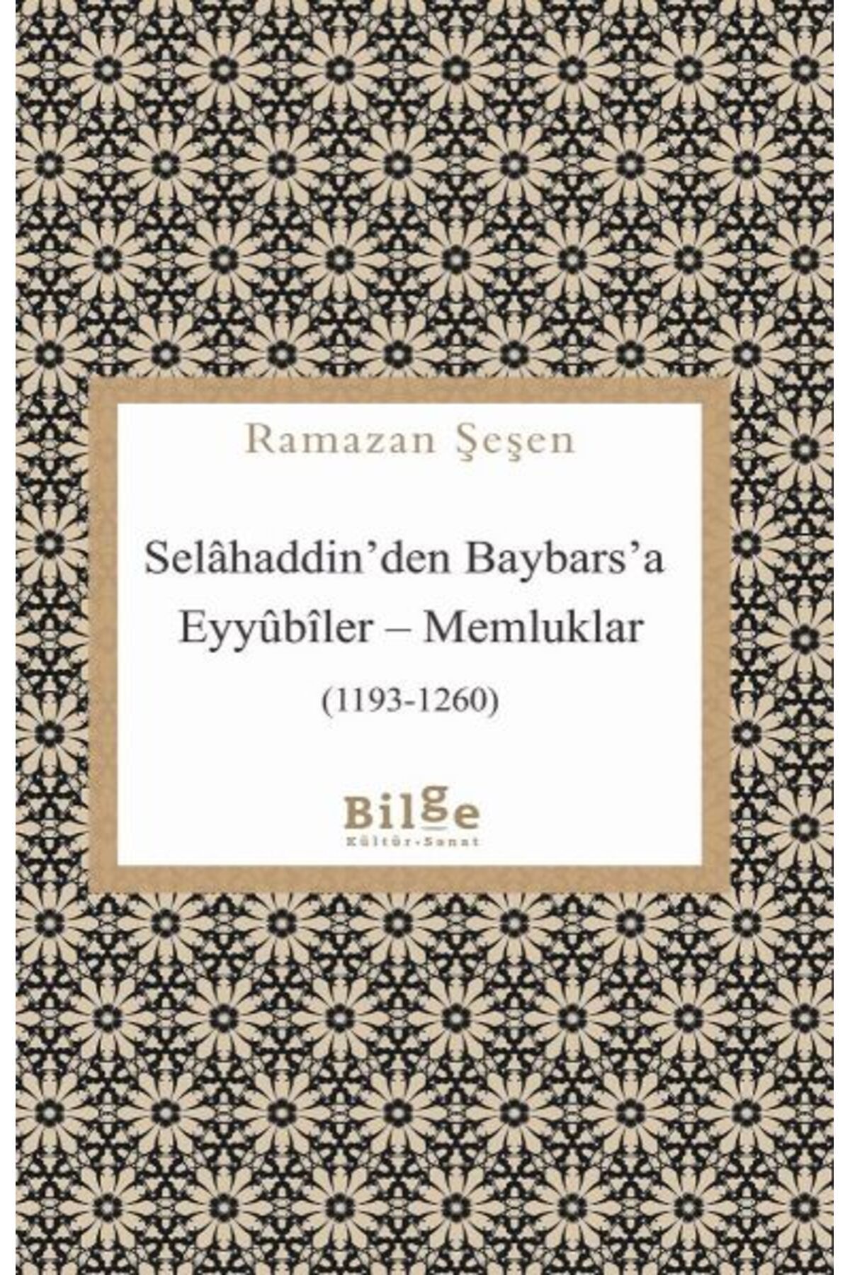 Destek Yayınları Selâhaddin’den Baybars’a Eyyûbîler – Memluklar
