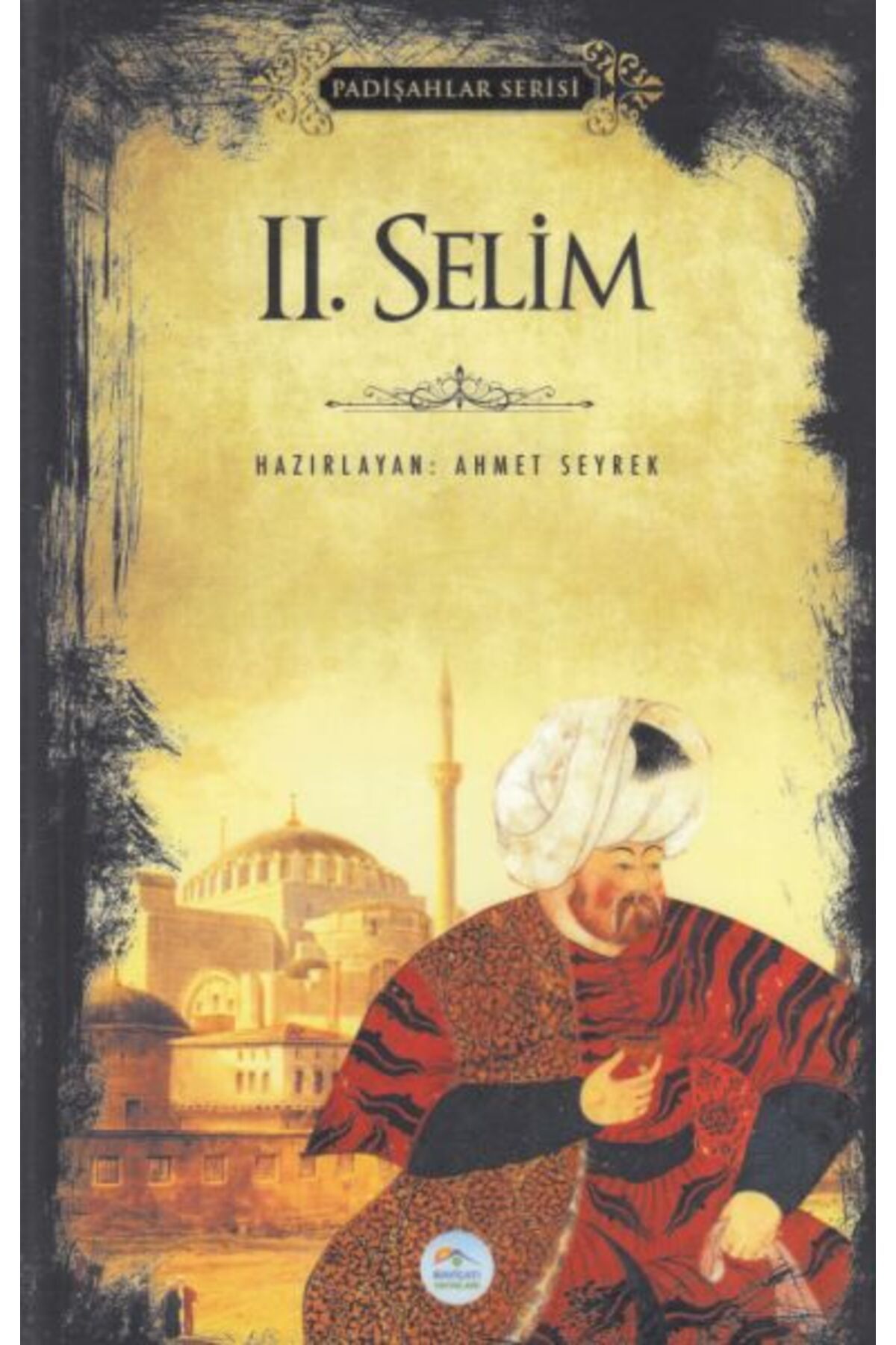 Destek Yayınları II. Selim - Padişahlar Serisi