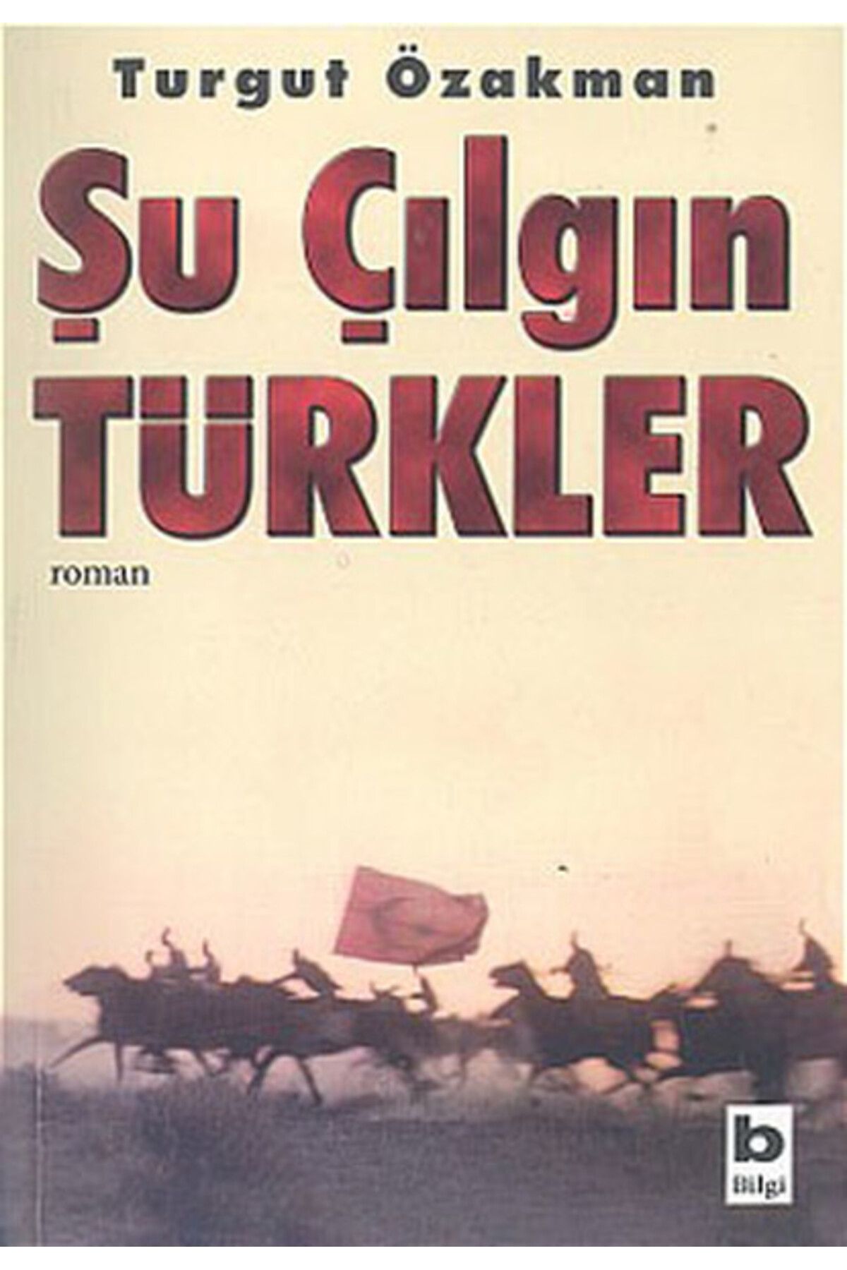 Destek Yayınları Şu Çılgın Türkler